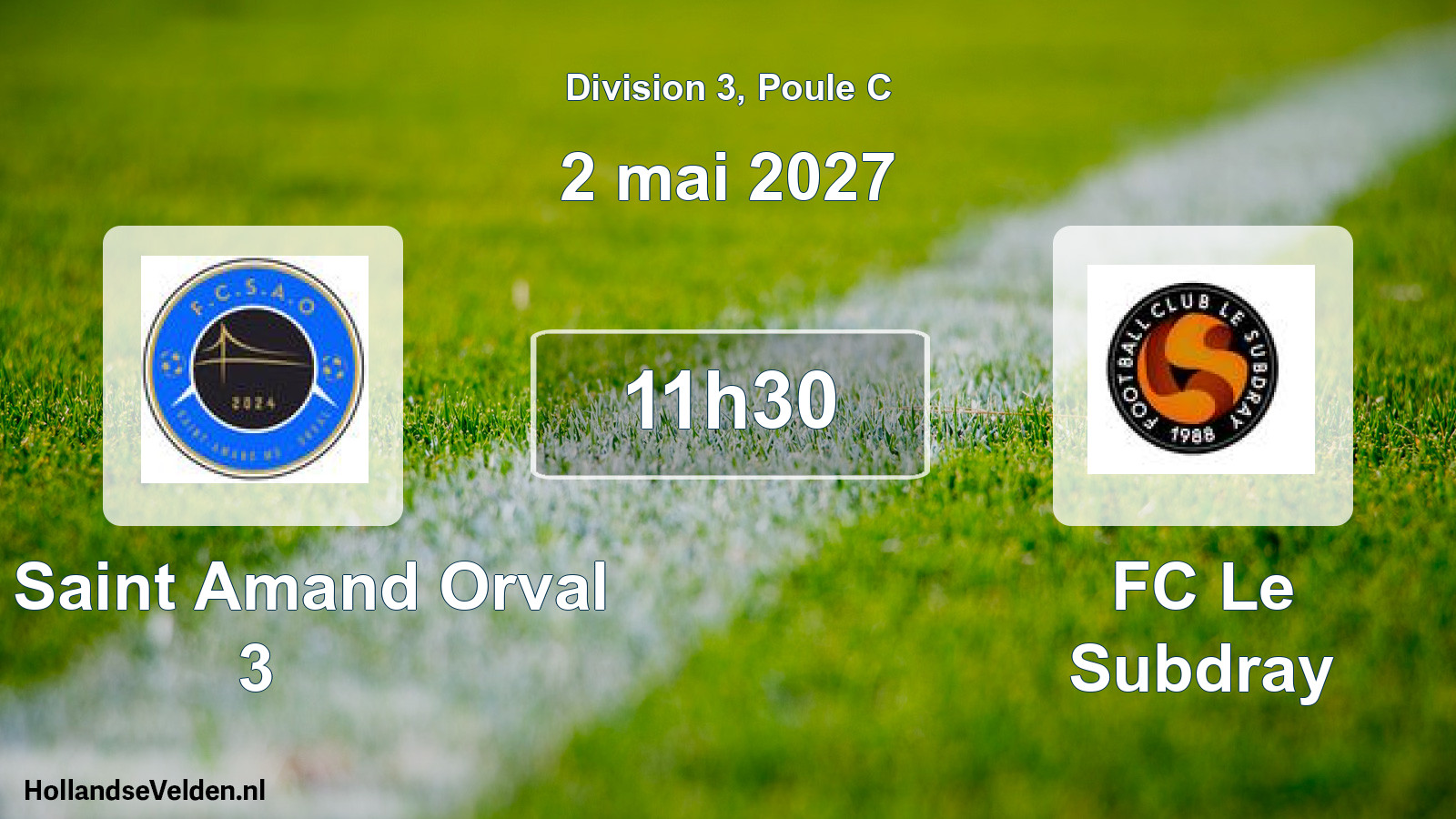 Scheduled Match: FC Saint Amand Orval 3 - FC Le Subdray (2 May 2027)