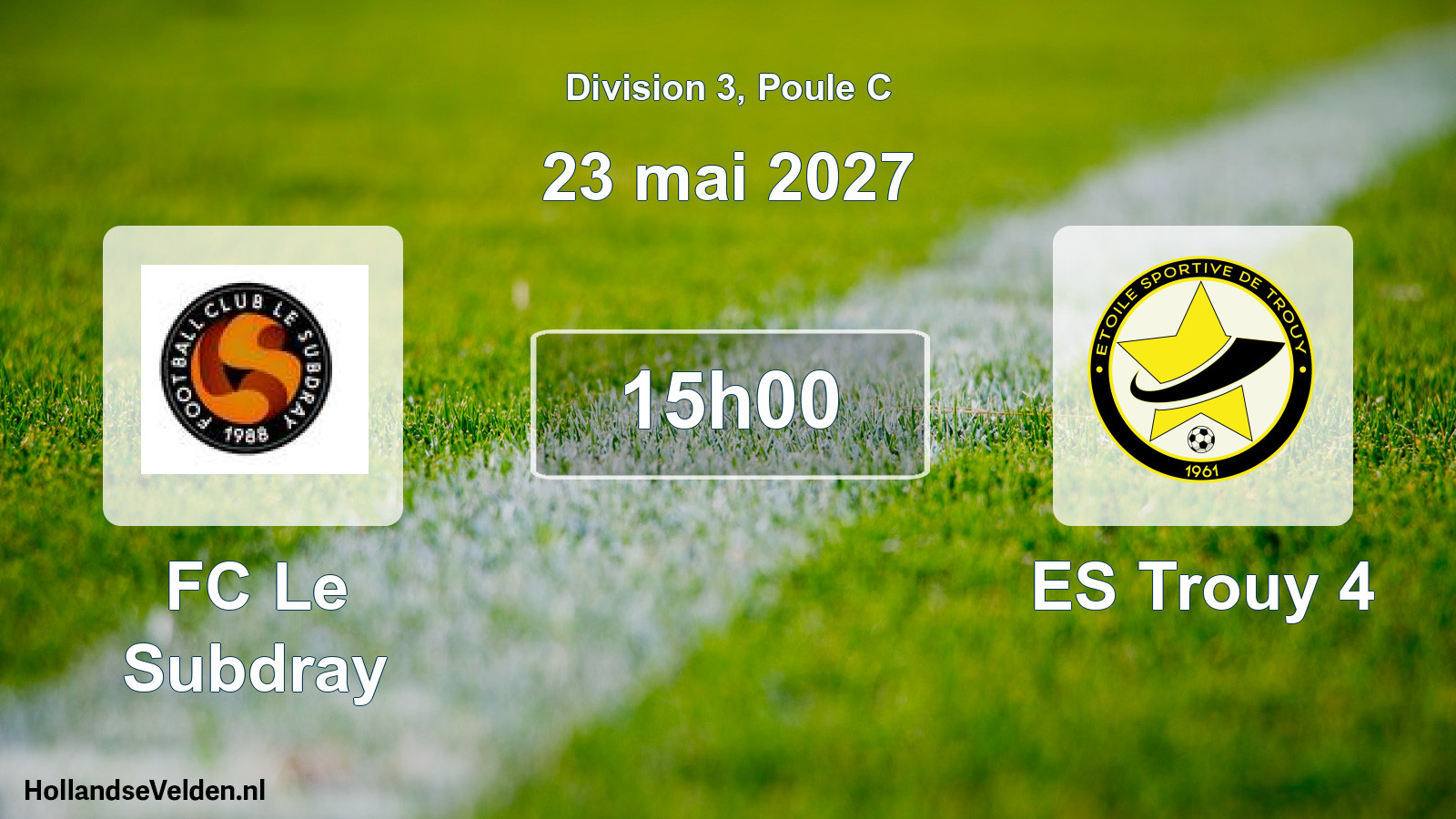 Scheduled Match: FC Le Subdray - ES Trouy 4 (23 May 2027)