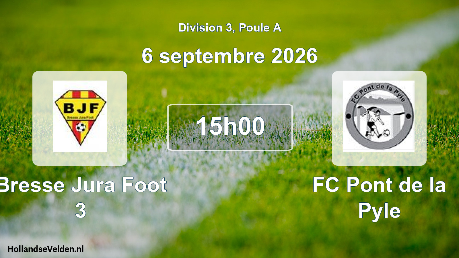 Scheduled Match: Bresse Jura Foot 3 - FC Pont de la Pyle (6 September 2026)