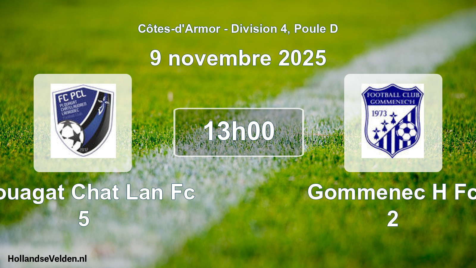 Geplande wedstrijd: Plouagat Chat Lan Fc 5 - Gommenec H Fc 2 (9 november 2025)