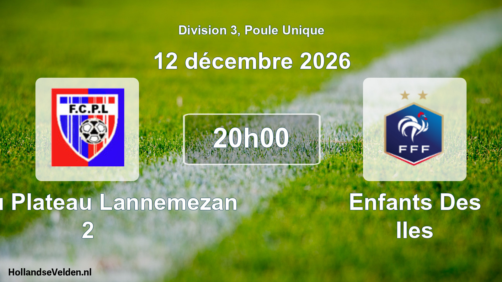 Match programmé: FC du Plateau Lannemezan 2 - Enfants Des Iles (12 décembre 2026)