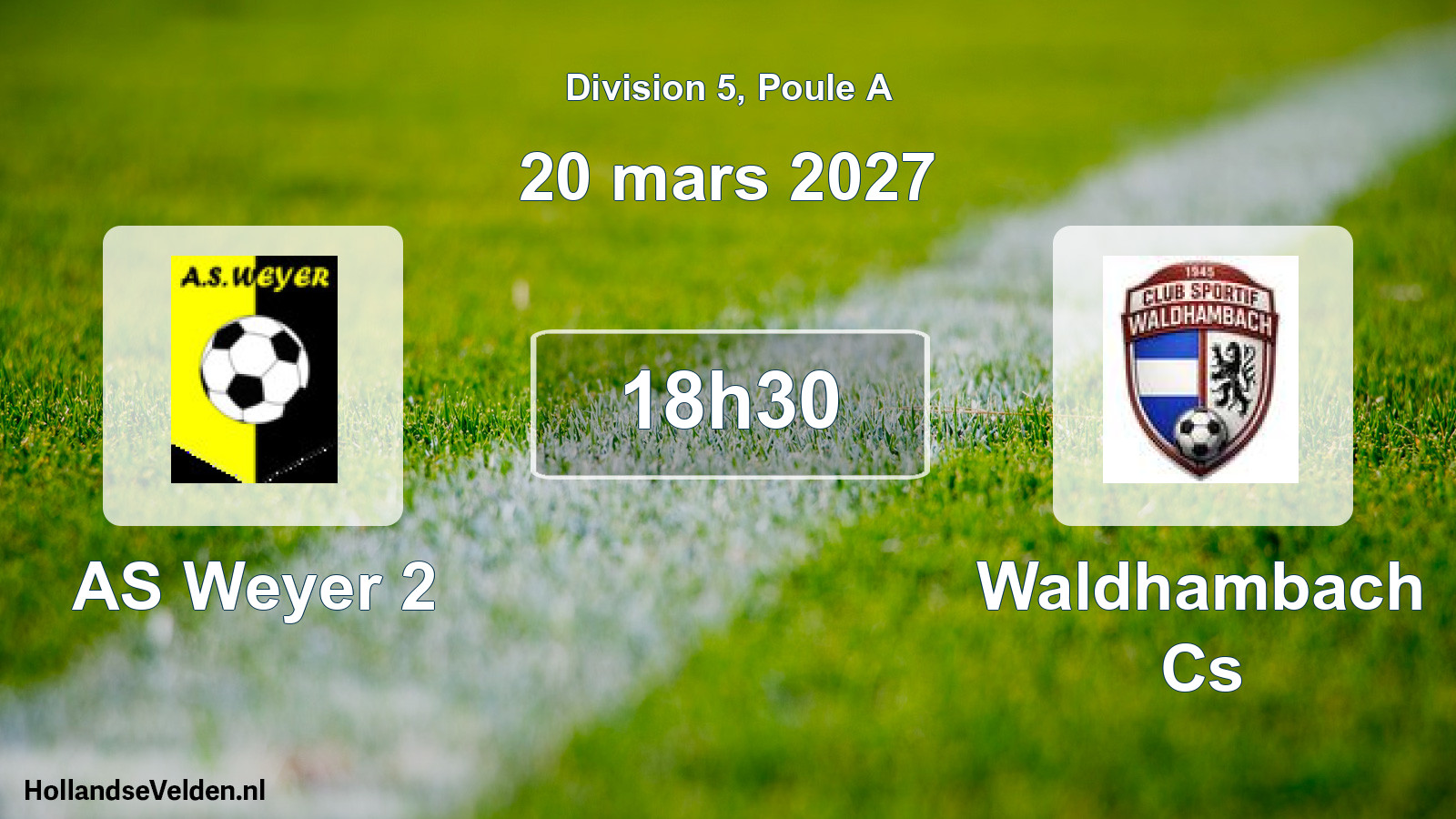 Scheduled Match: AS Weyer 2 - Waldhambach Cs (20 March 2027)