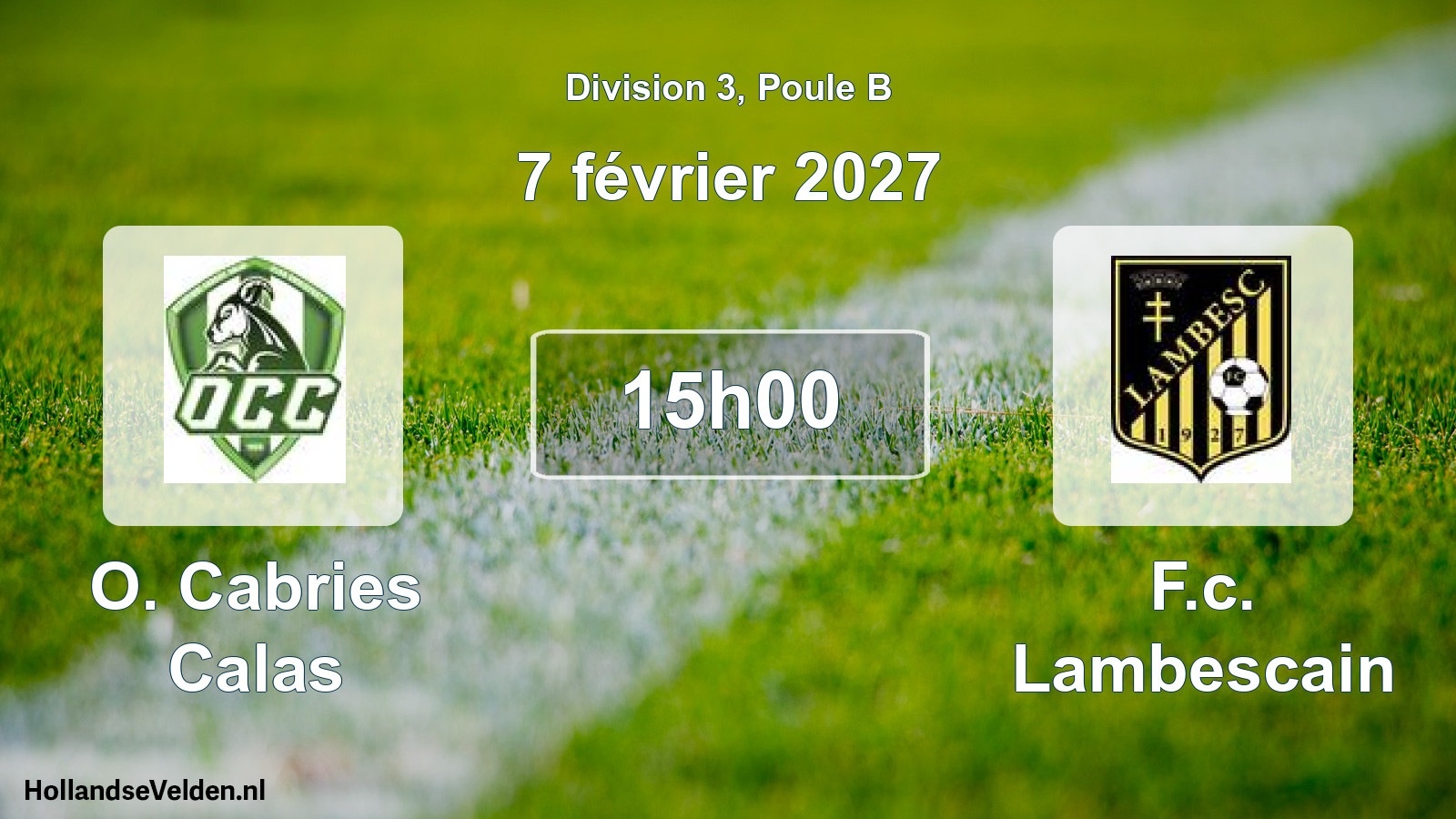 Match programmé: O. Cabries Calas - F.c. Lambescain (7 février 2027)