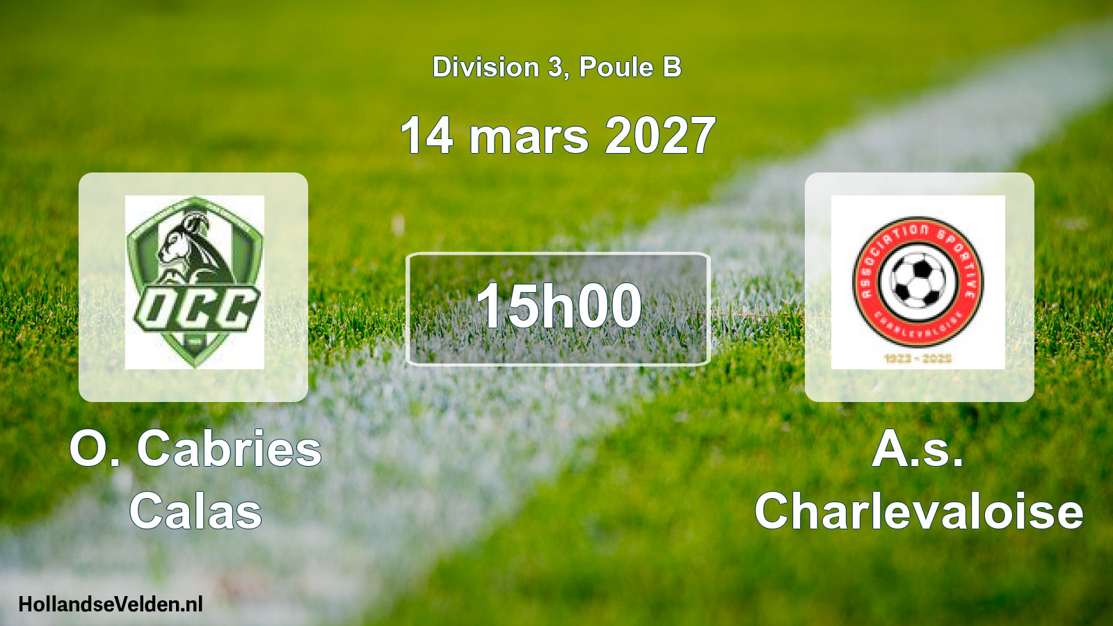 Match programmé: O. Cabries Calas - A.s. Charlevaloise (14 mars 2027)