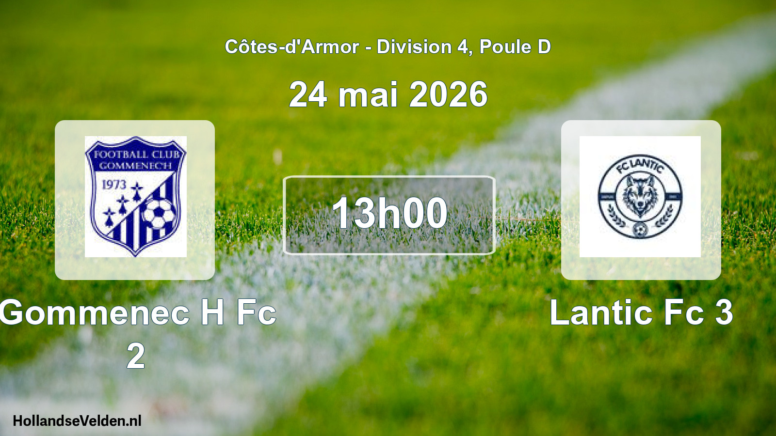 Geplande wedstrijd: Gommenec H Fc 2 - Lantic Fc 3 (24 mai 2026)
