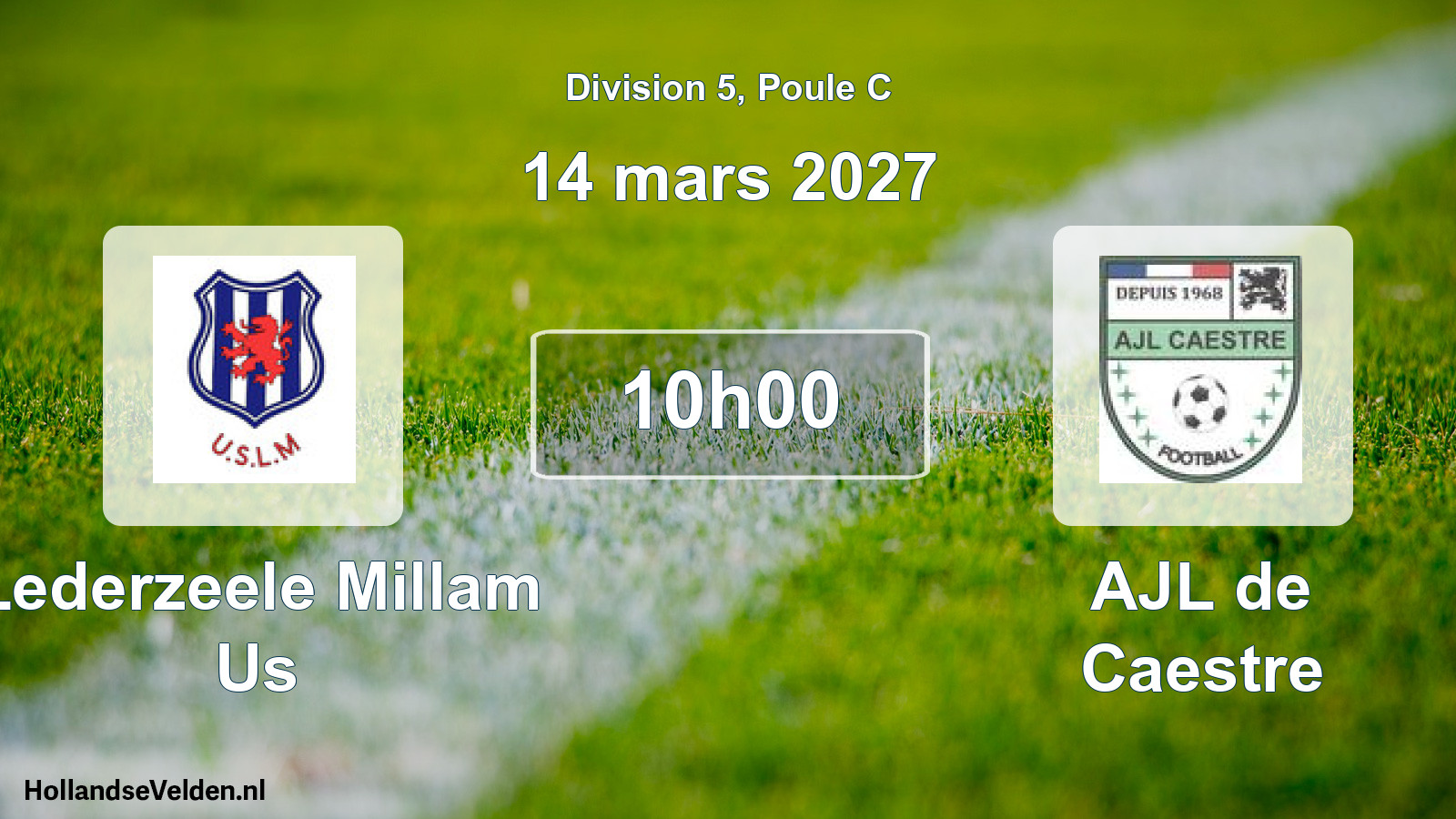 Match programmé: Lederzeele Millam Us - AJL de Caestre (14 mars 2027)