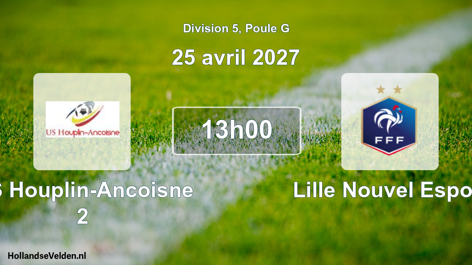 Scheduled Match: US Houplin-Ancoisne 2 - Lille Nouvel Espoir (25 April 2027)