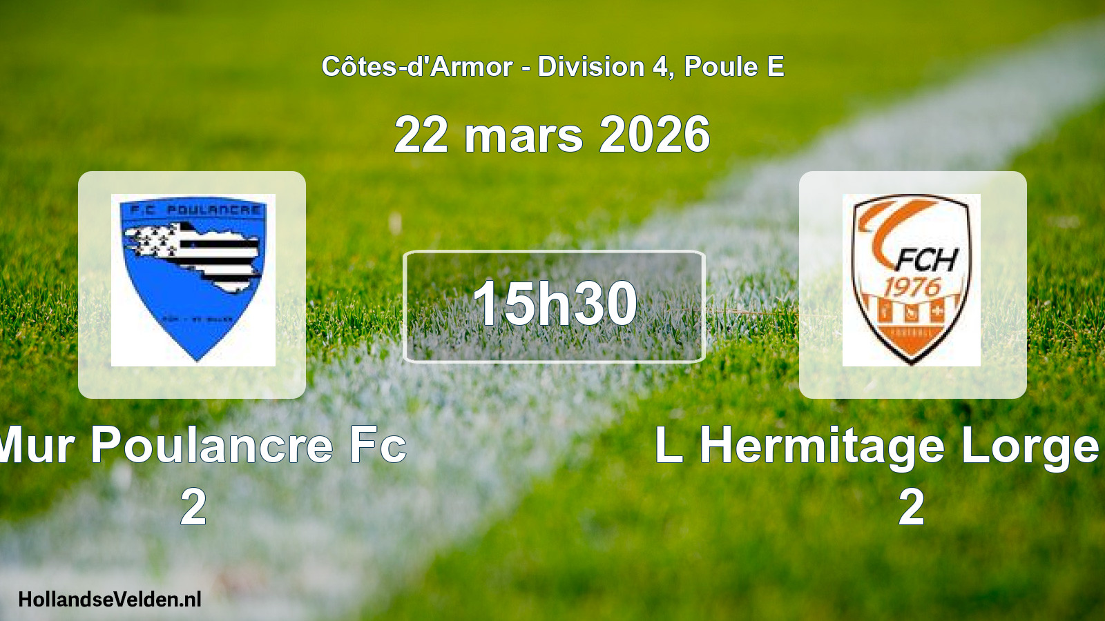 Geplande wedstrijd: Mur Poulancre Fc 2 - L Hermitage Lorge Fc 2 (22 maart 2026)