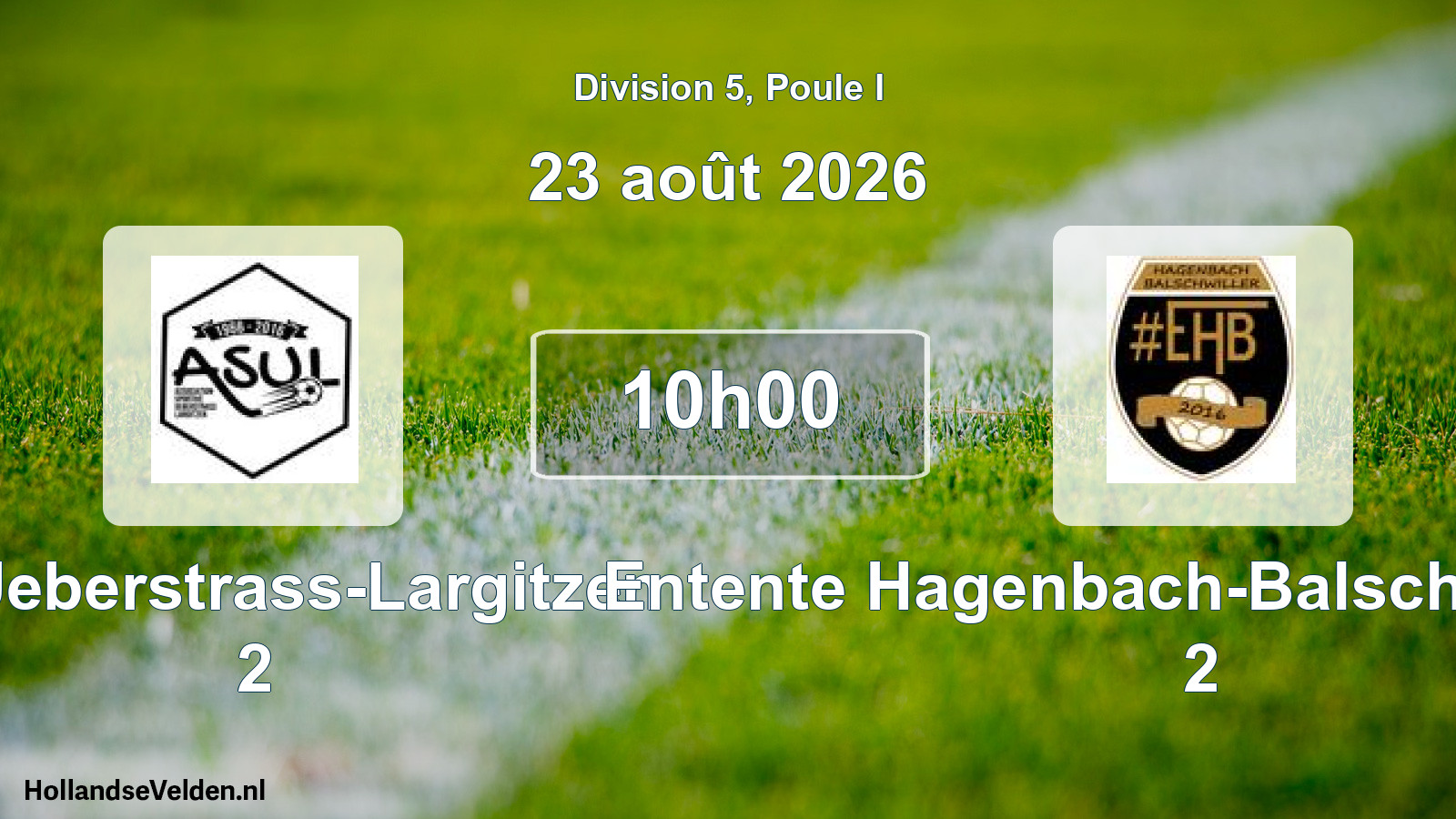 Scheduled Match: AS Ueberstrass-Largitzen 2 - Entente Hagenbach-Balschwiller 2016 2 (23 August 2026)