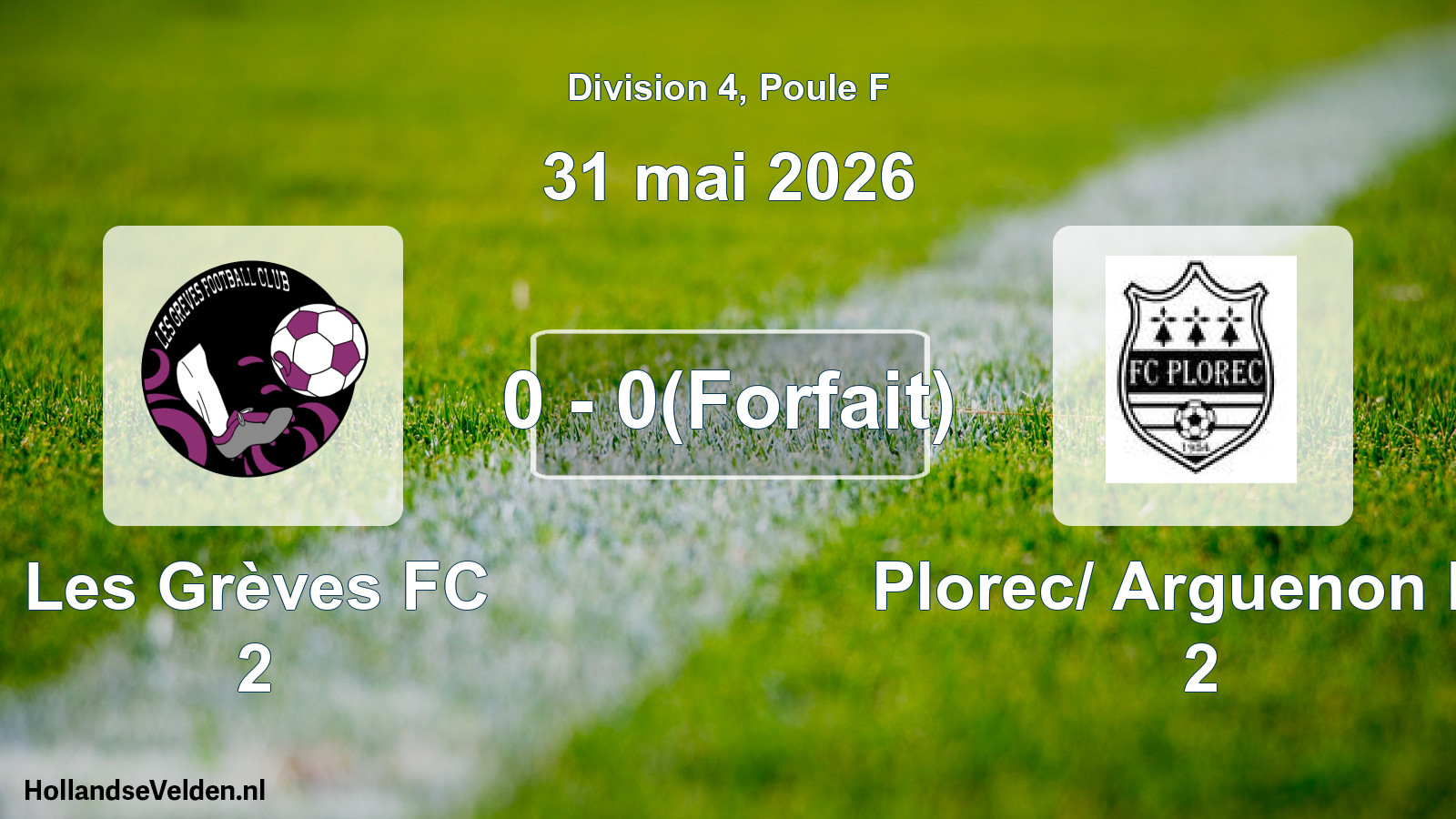 Match joué: Les Grèves FC 2 - Plorec/ Arguenon FC 2 0 - 0(Forfait) (31 mai 2026)