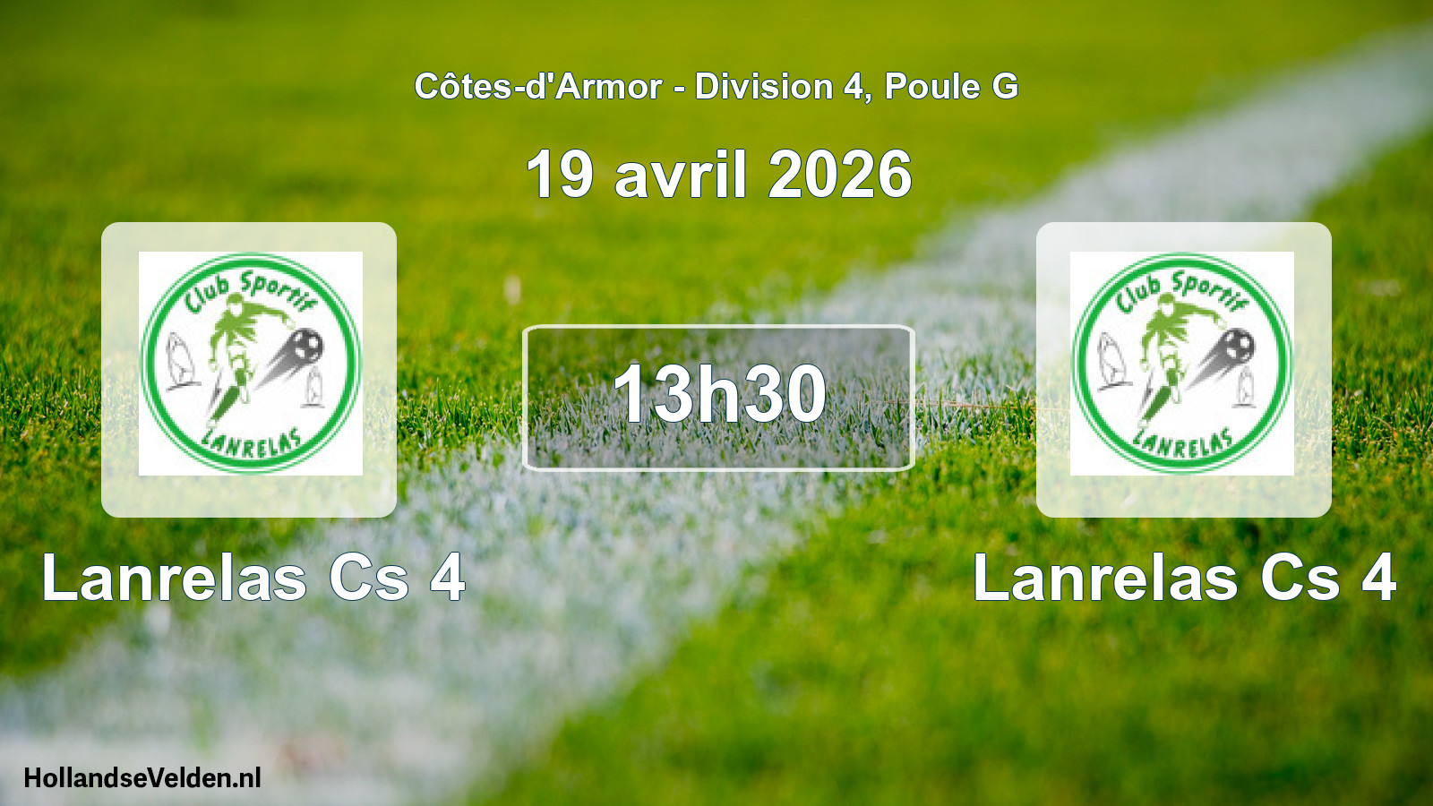 Geplande wedstrijd: Lanrelas Cs 4 - Lanrelas Cs 4 (19 avril 2026)