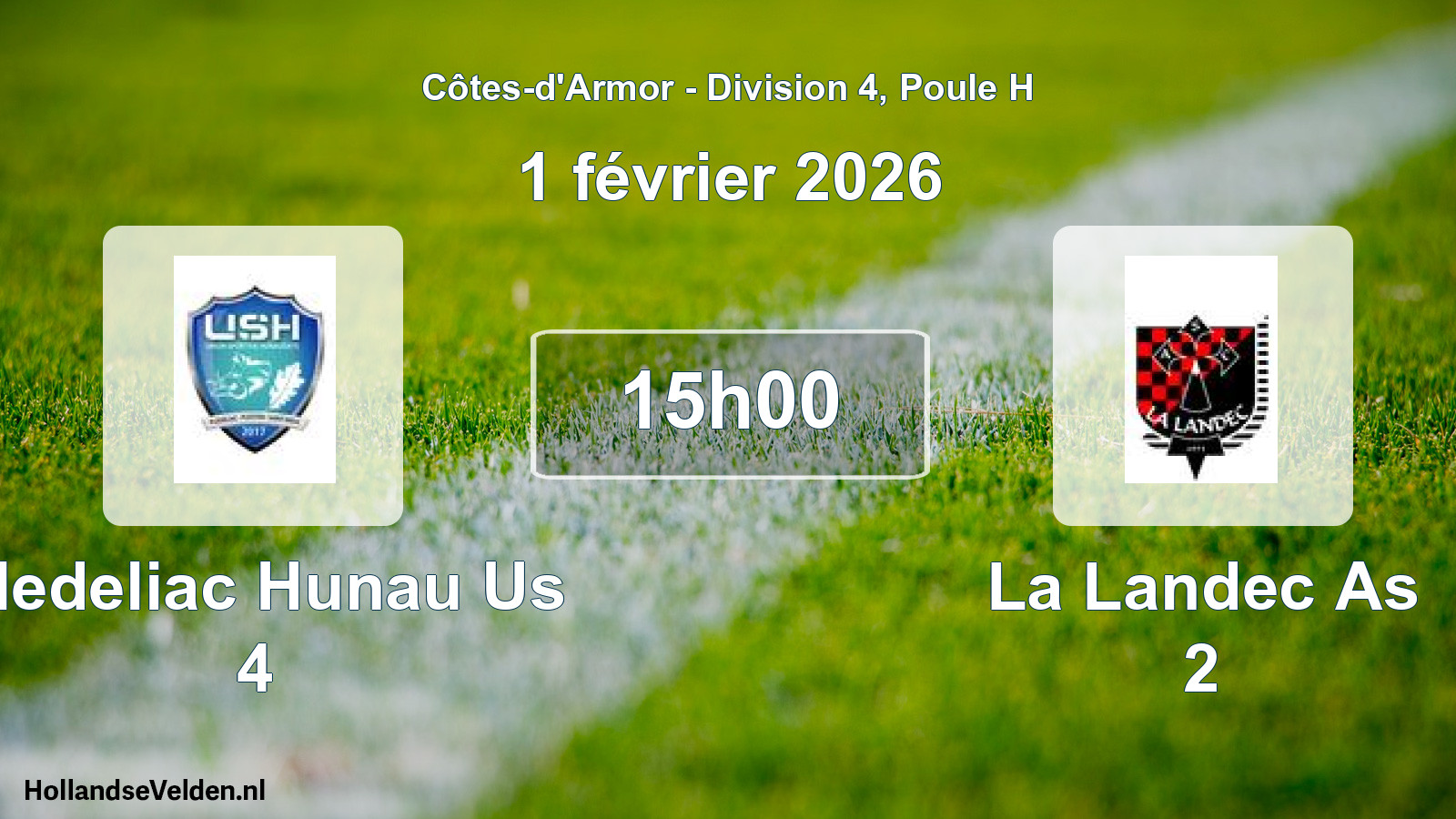 Geplande wedstrijd: Pledeliac Hunau Us 4 - La Landec As 2 (1 février 2026)