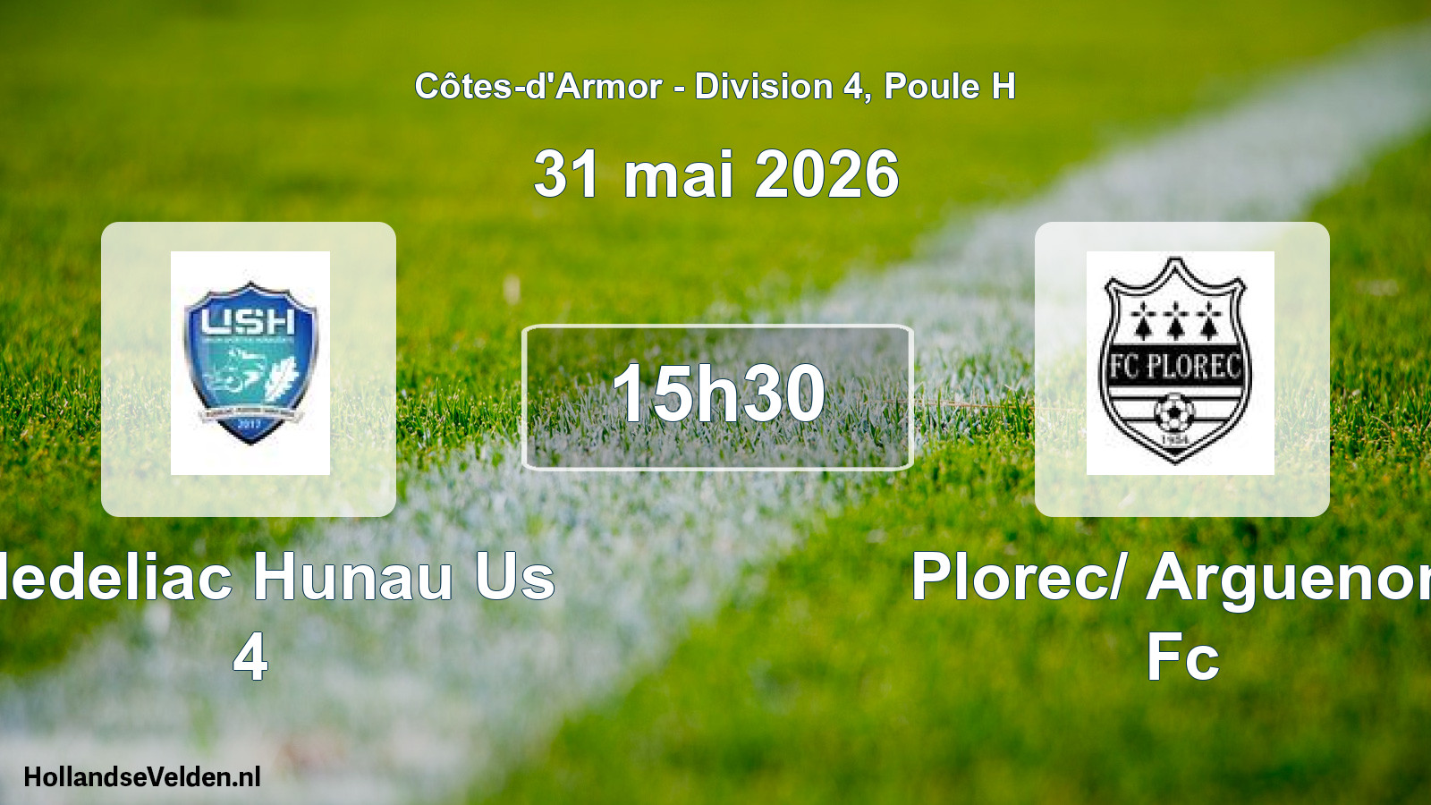 Geplande wedstrijd: Pledeliac Hunau Us 4 - Plorec/ Arguenon Fc (31 mai 2026)