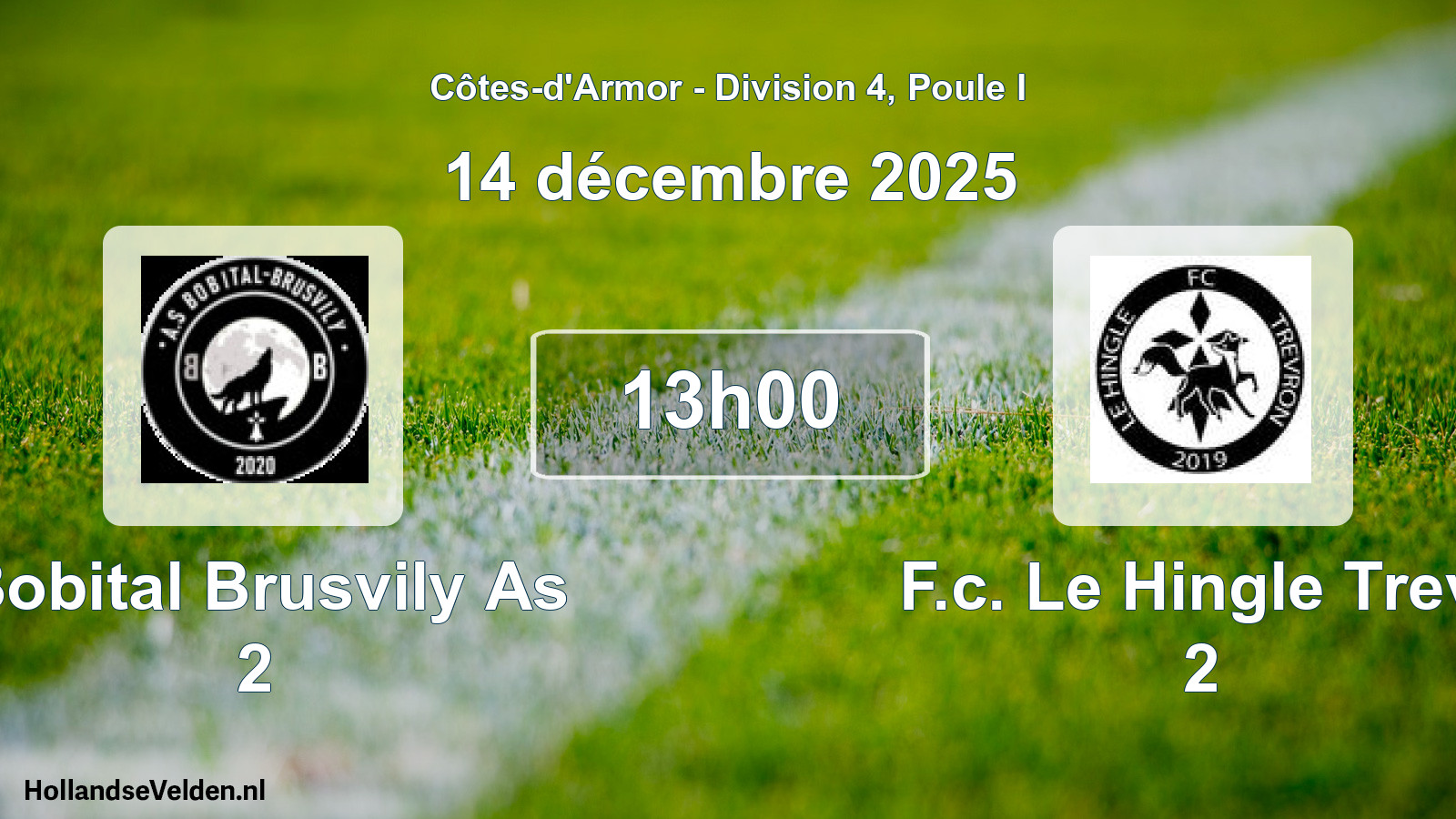 Geplande wedstrijd: Bobital Brusvily As 2 - F.c. Le Hingle Trevr 2 (14 décembre 2025)