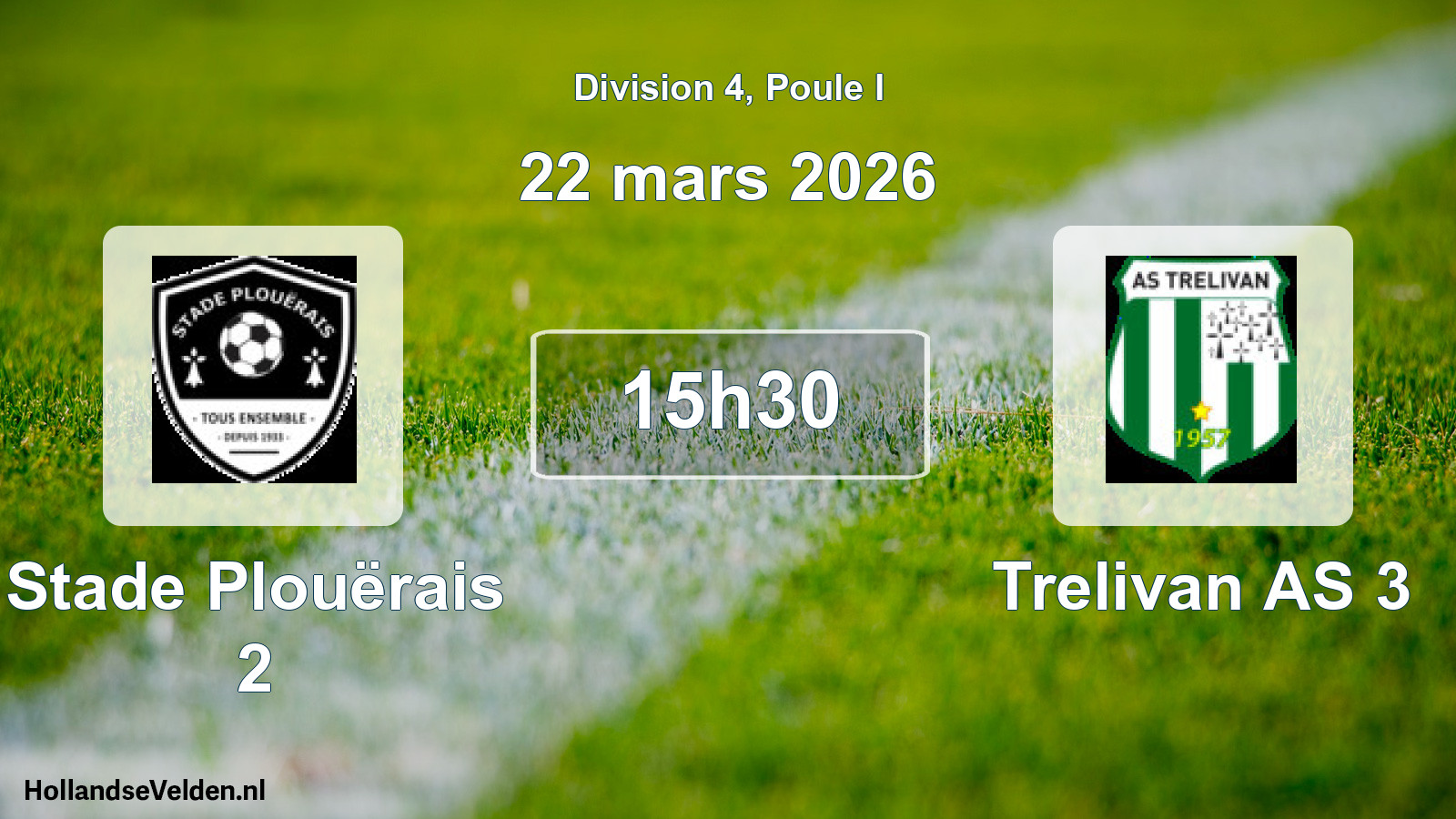 Geplande wedstrijd: Stade Plouërais 2 - Trelivan AS 3 (22 maart 2026)