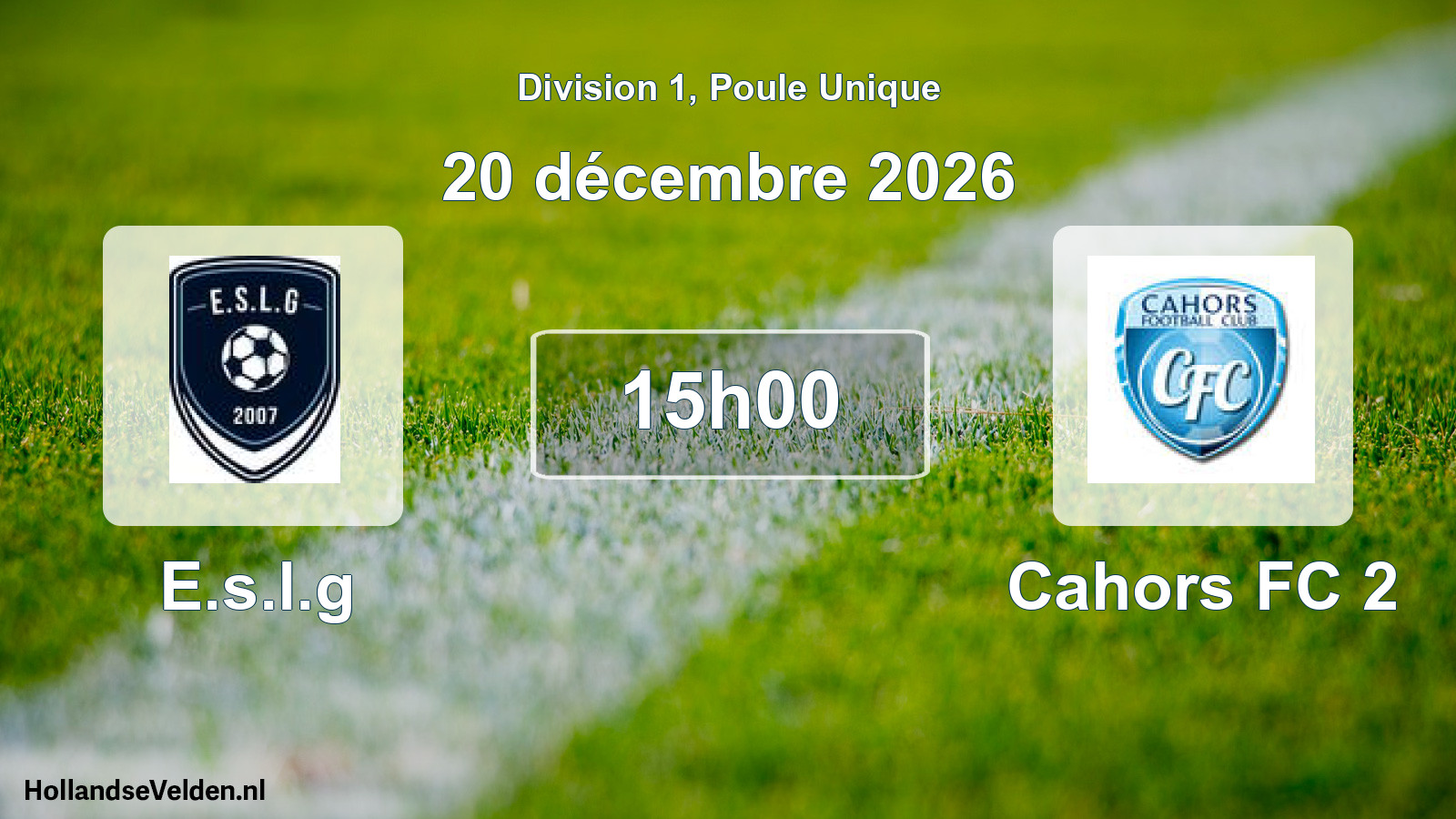 Geplande wedstrijd: E.s.l.g - Cahors FC 2 (20 december 2026)