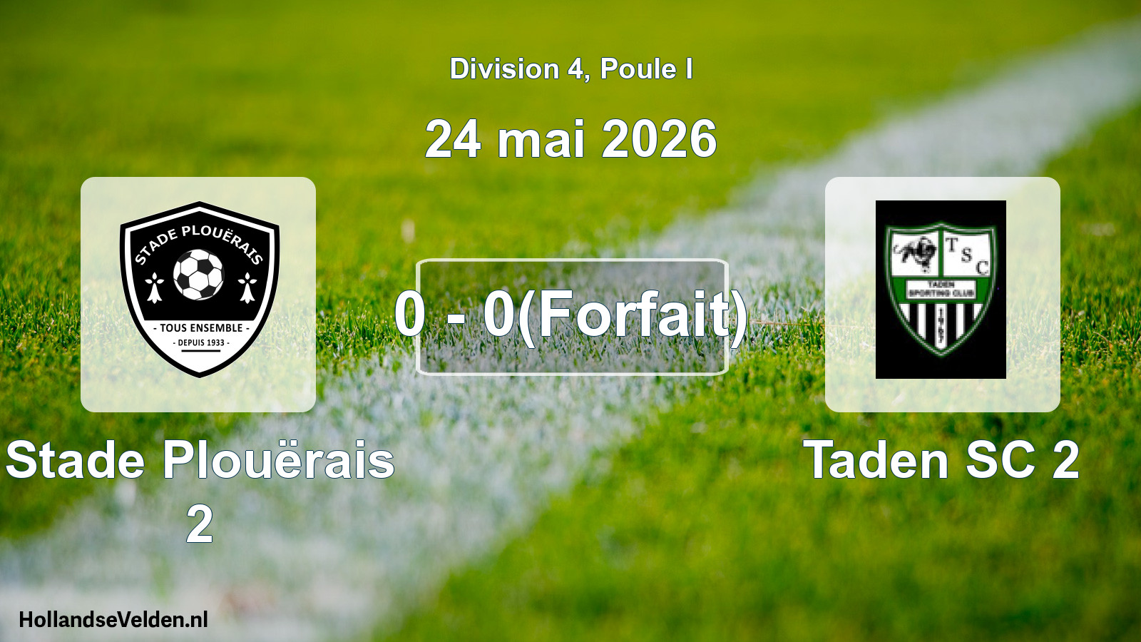 Match joué: Stade Plouërais 2 - Taden SC 2 0 - 0(Forfait) (24 mai 2026)