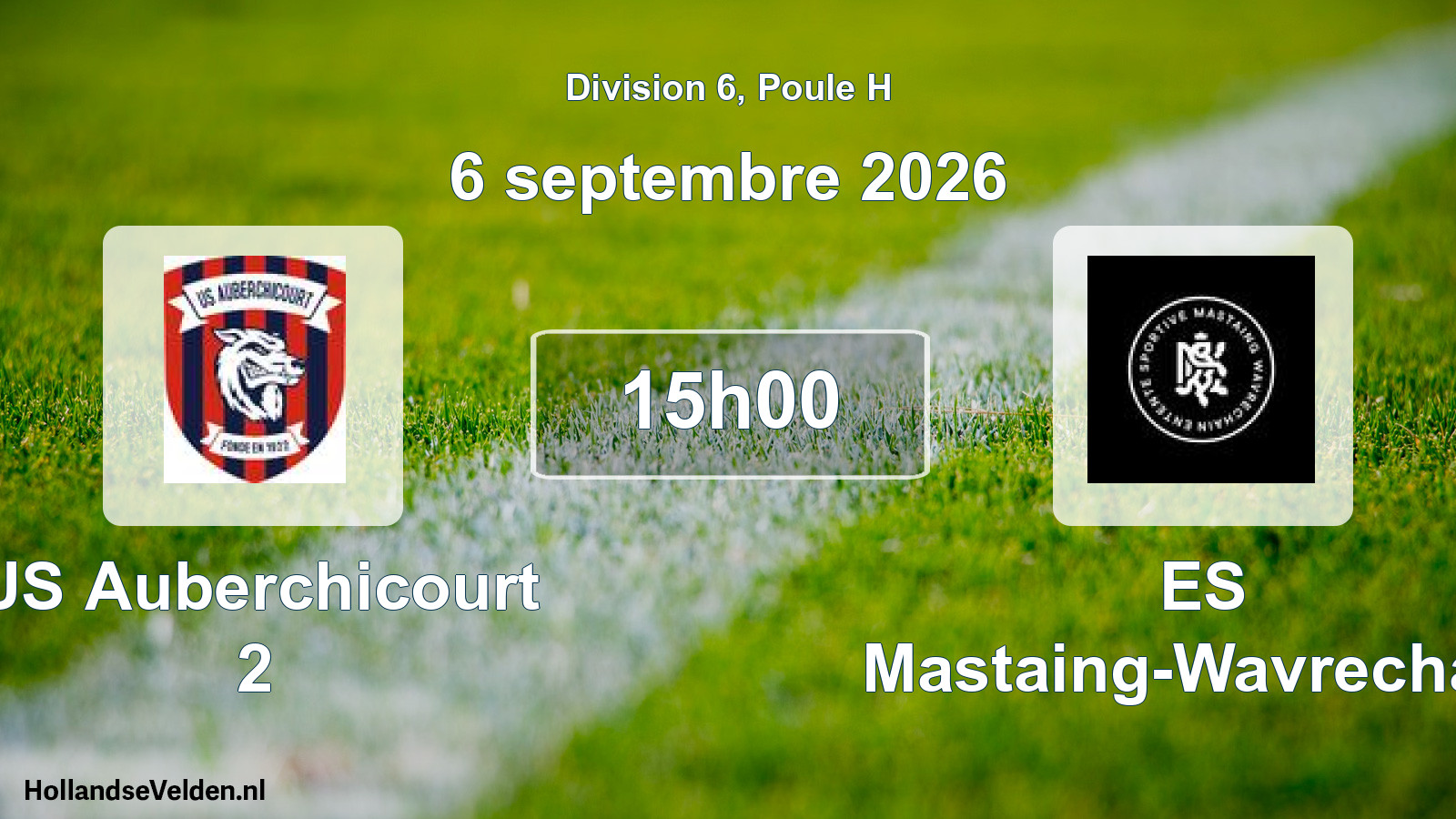 Scheduled Match: US Auberchicourt 2 - ES Mastaing-Wavrechain (6 September 2026)