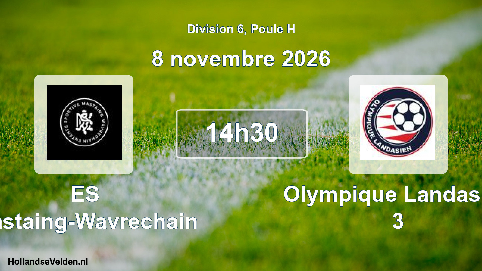 Scheduled Match: ES Mastaing-Wavrechain - Olympique Landasien 3 (8 November 2026)