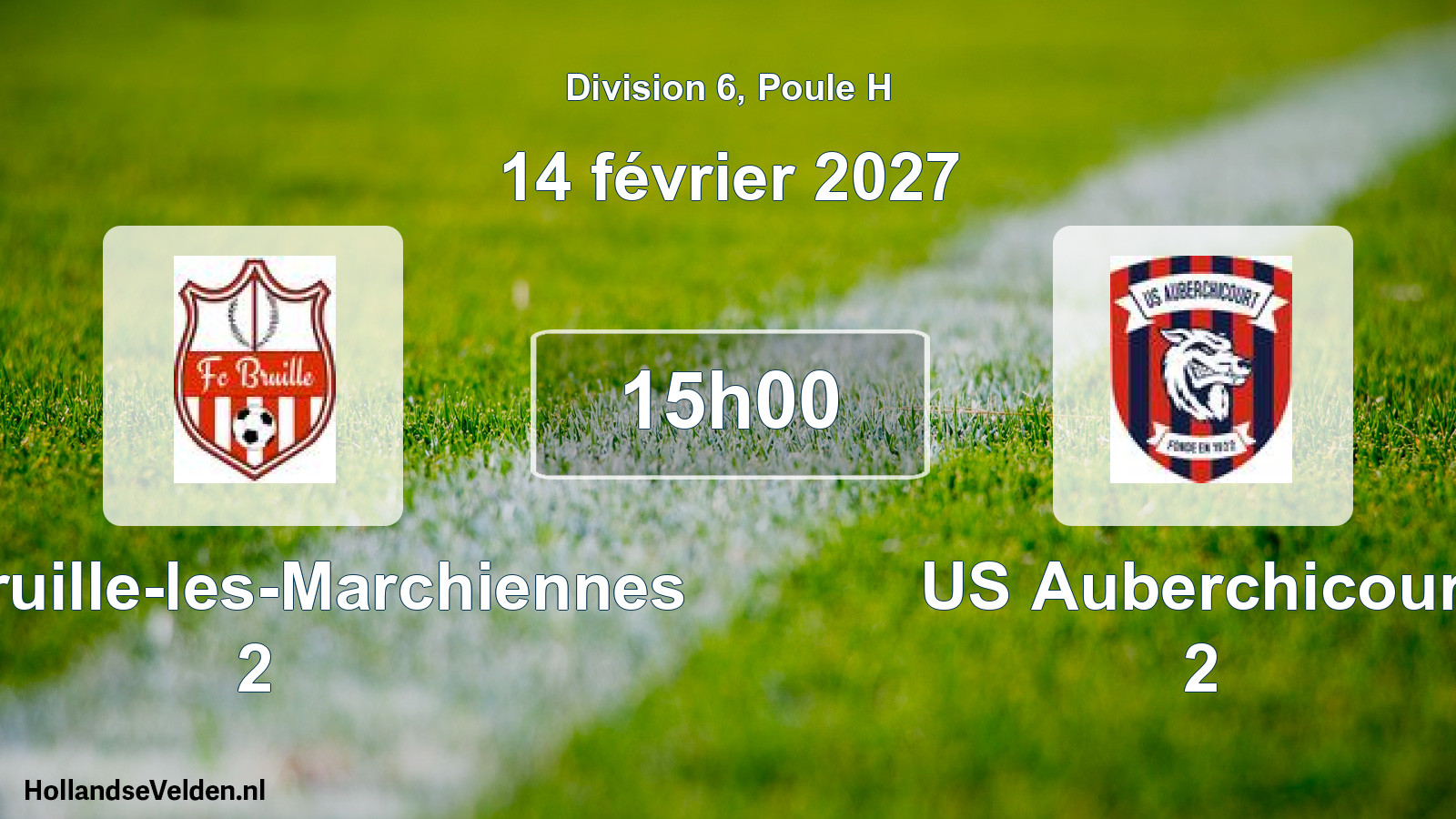 Scheduled Match: FC Bruille-les-Marchiennes 2 - US Auberchicourt 2 (14 February 2027)