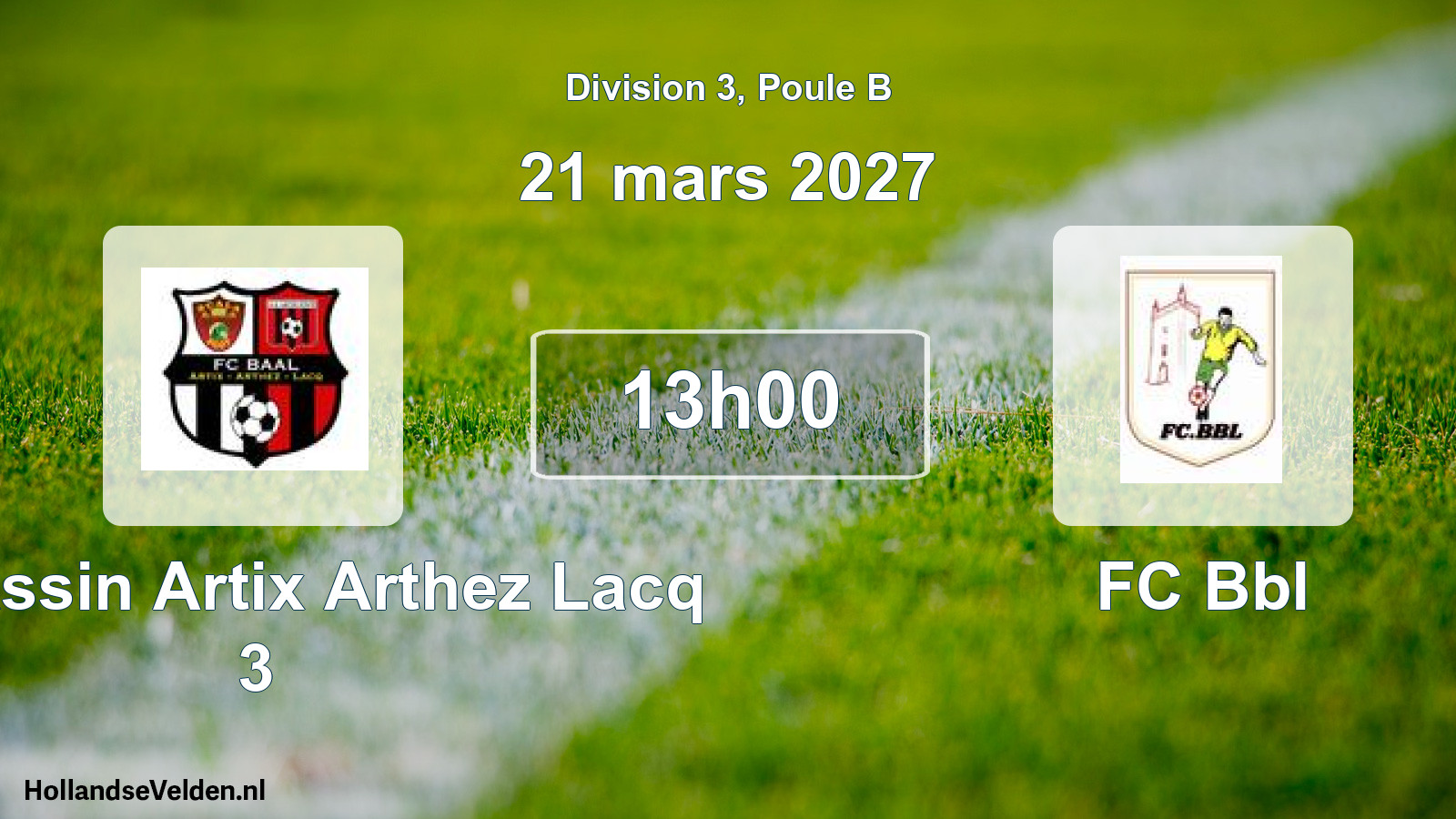 Scheduled Match: FC Bassin Artix Arthez Lacq 3 - FC Bbl (21 March 2027)