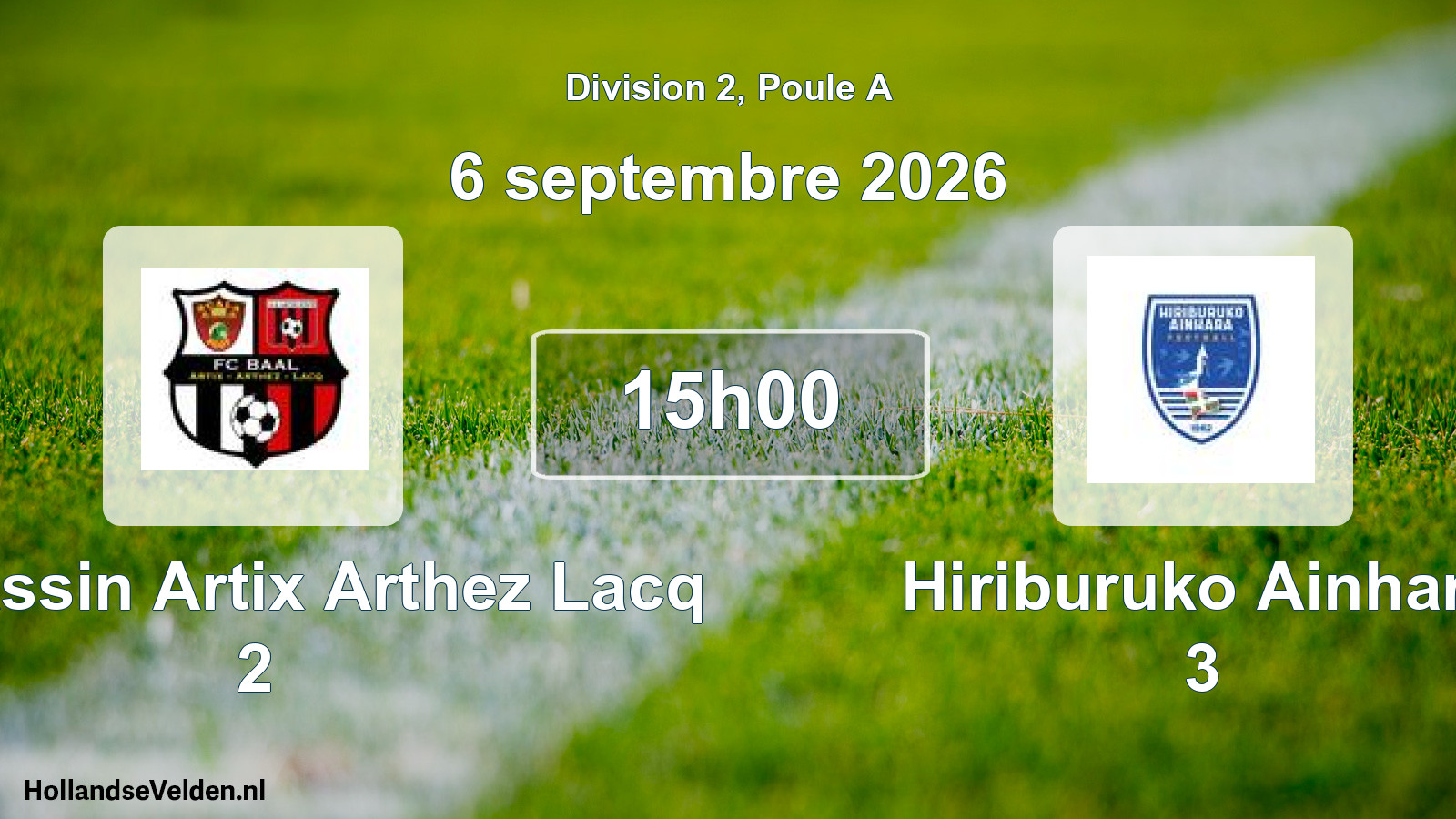 Scheduled Match: FC Bassin Artix Arthez Lacq 2 - Hiriburuko Ainhara 3 (6 September 2026)
