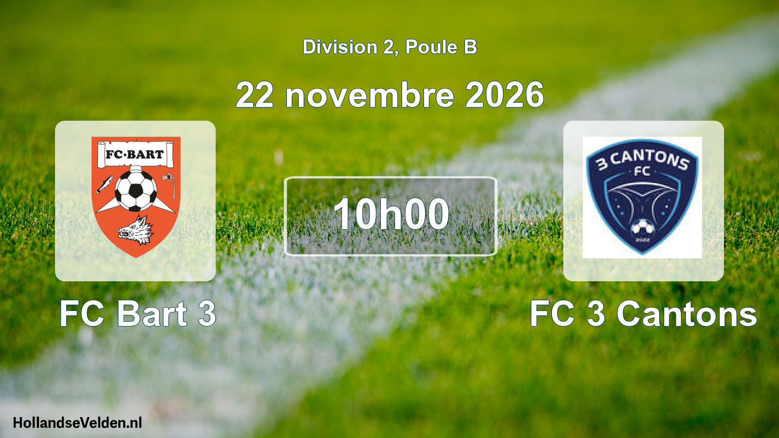 Scheduled Match: FC Bart 3 - FC 3 Cantons (22 November 2026)