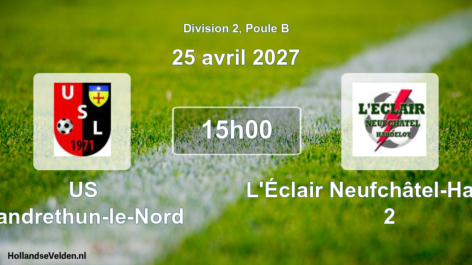 Scheduled Match: US Landrethun-le-Nord - L'Éclair Neufchâtel-Hardelot 2 (25 April 2027)
