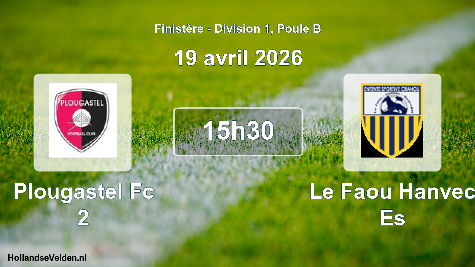Scheduled Match: Plougastel Fc 2 - Le Faou Hanvec Es (19 April 2026)