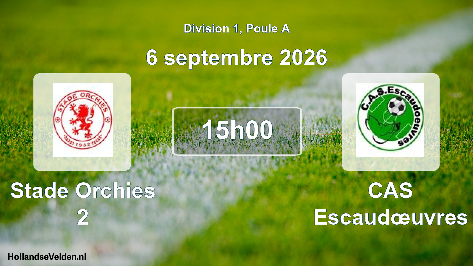 Scheduled Match: Stade Orchies 2 - CAS Escaudœuvres (6 September 2026)