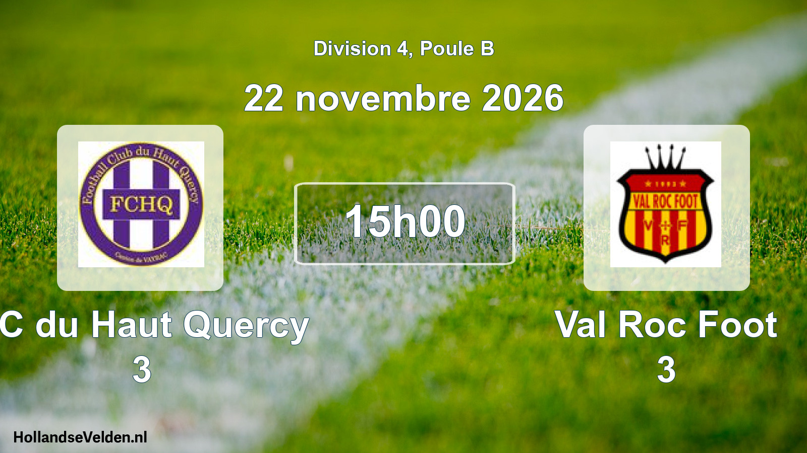 Scheduled Match: FC du Haut Quercy 3 - Val Roc Foot 3 (22 November 2026)