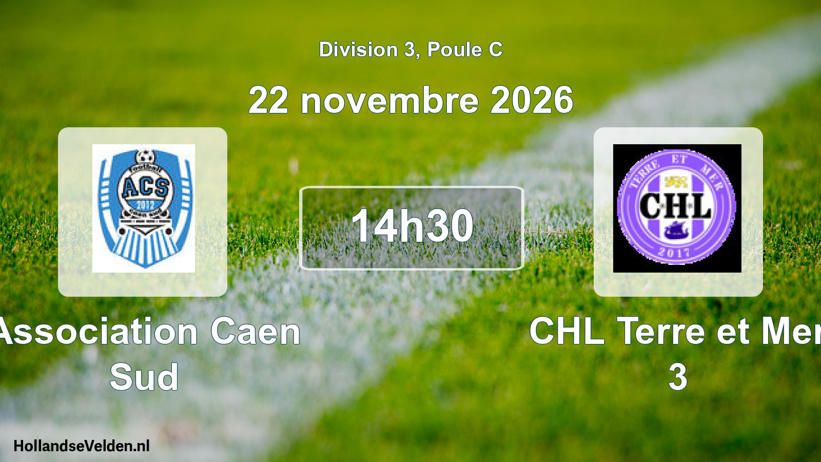Scheduled Match: Association Caen Sud - CHL Terre et Mer 3 (22 November 2026)