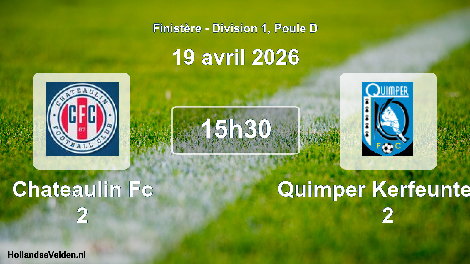 Geplande wedstrijd: Chateaulin Fc 2 - Quimper Kerfeunteun 2 (19 avril 2026)