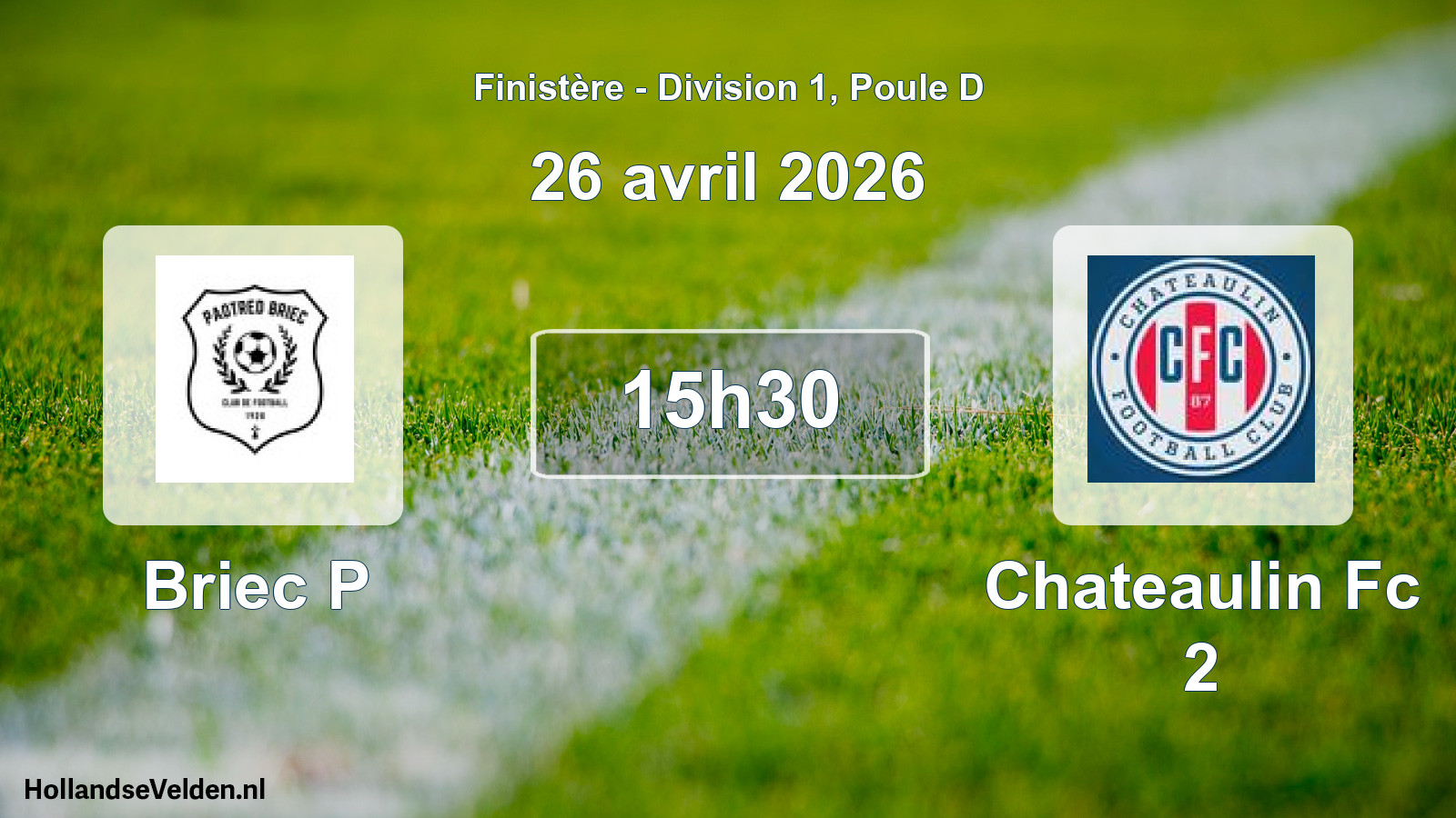 Geplande wedstrijd: Briec P - Chateaulin Fc 2 (26 avril 2026)