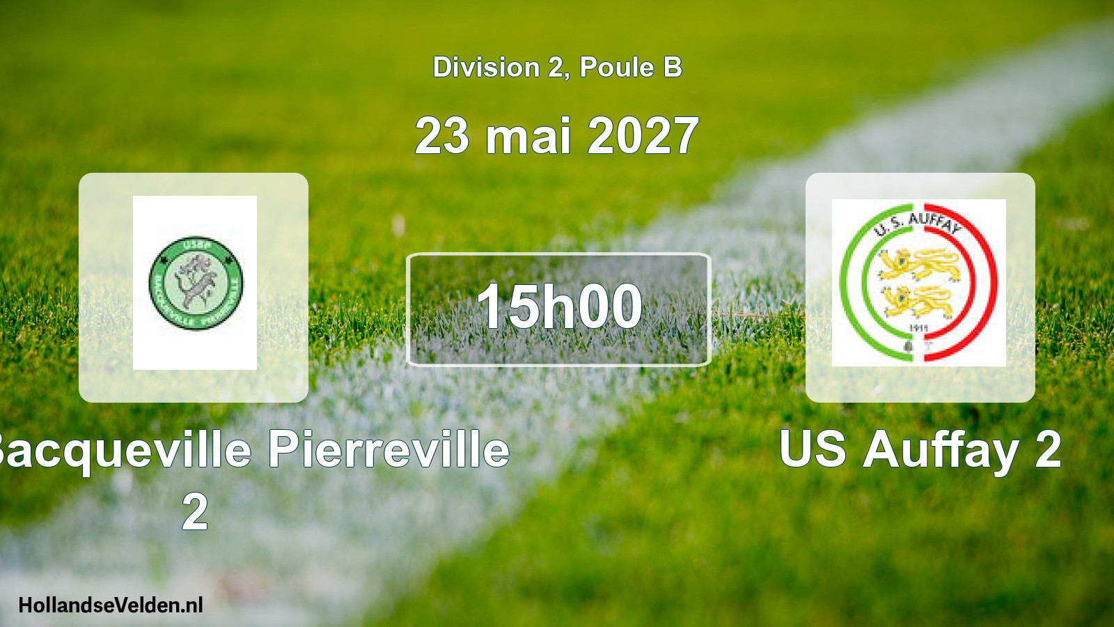 Scheduled Match: US Bacqueville Pierreville 2 - US Auffay 2 (23 May 2027)