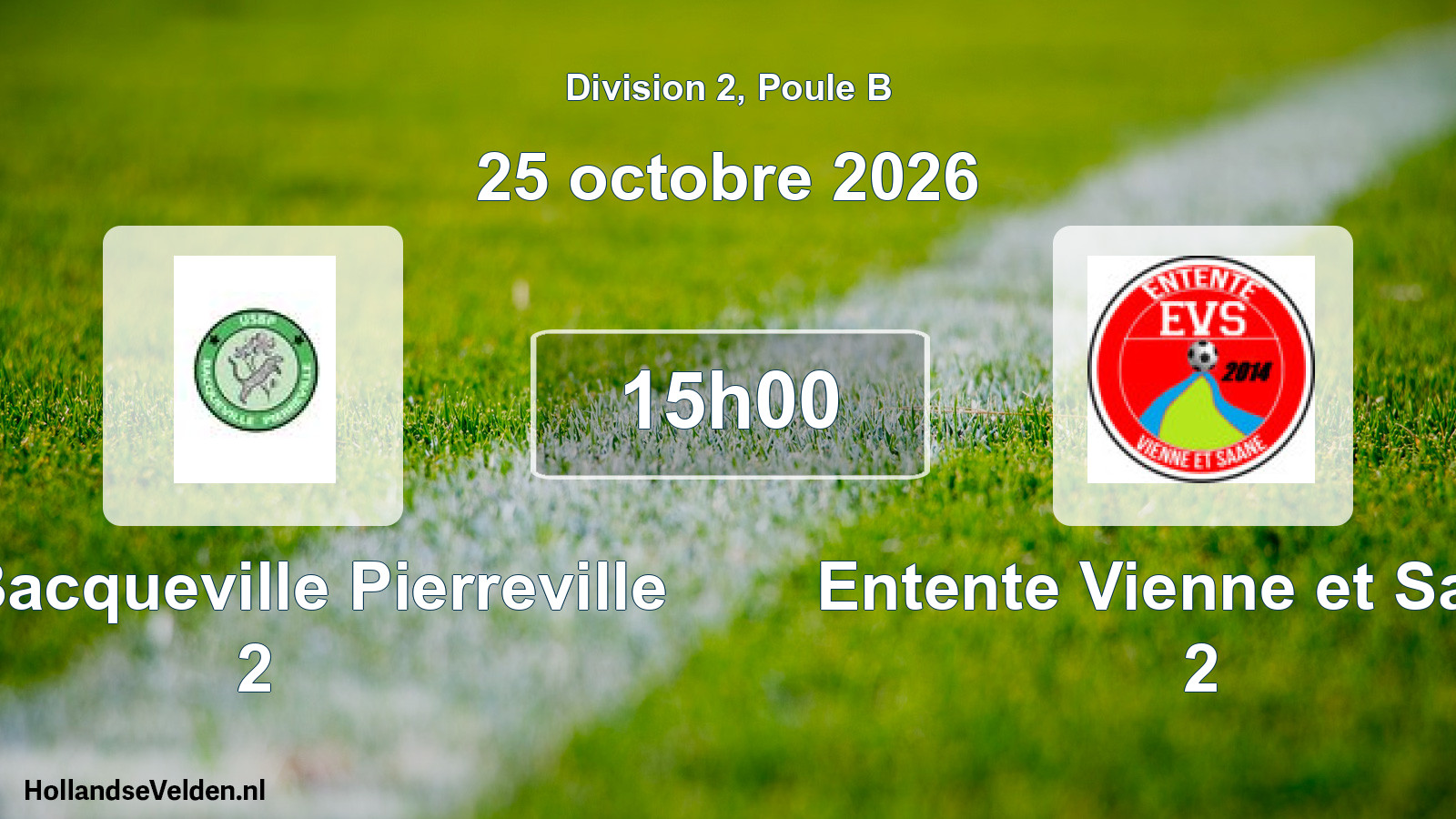 Geplande wedstrijd: US Bacqueville Pierreville 2 - Entente Vienne et Saane 2 (25 oktober 2026)