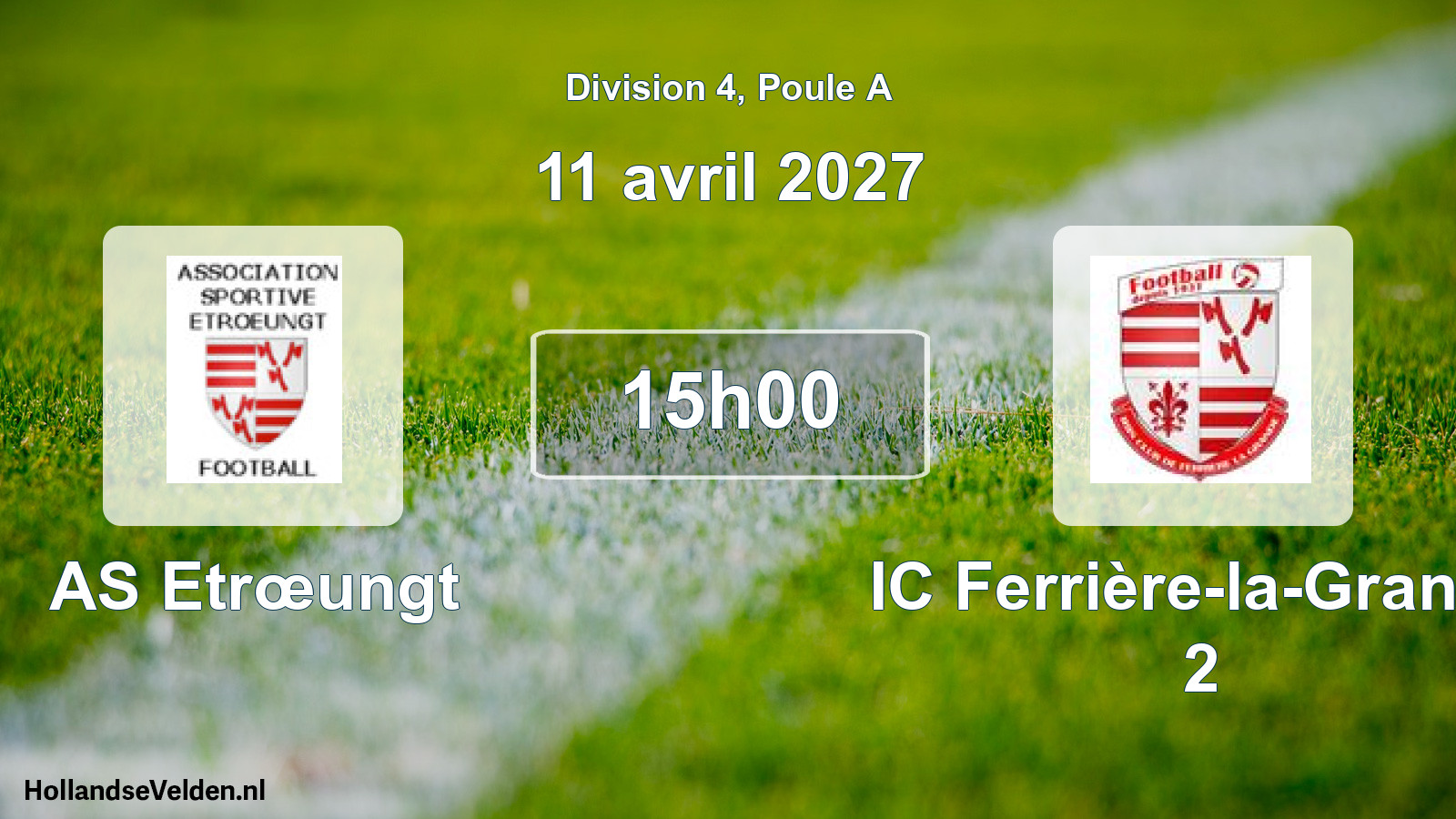 Scheduled Match: AS Etrœungt - IC Ferrière-la-Grande 2 (11 April 2027)