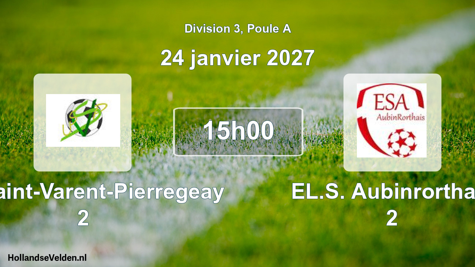 Scheduled Match: US Saint-Varent-Pierregeay 2 - EL.S. Aubinrorthais 2 (24 January 2027)