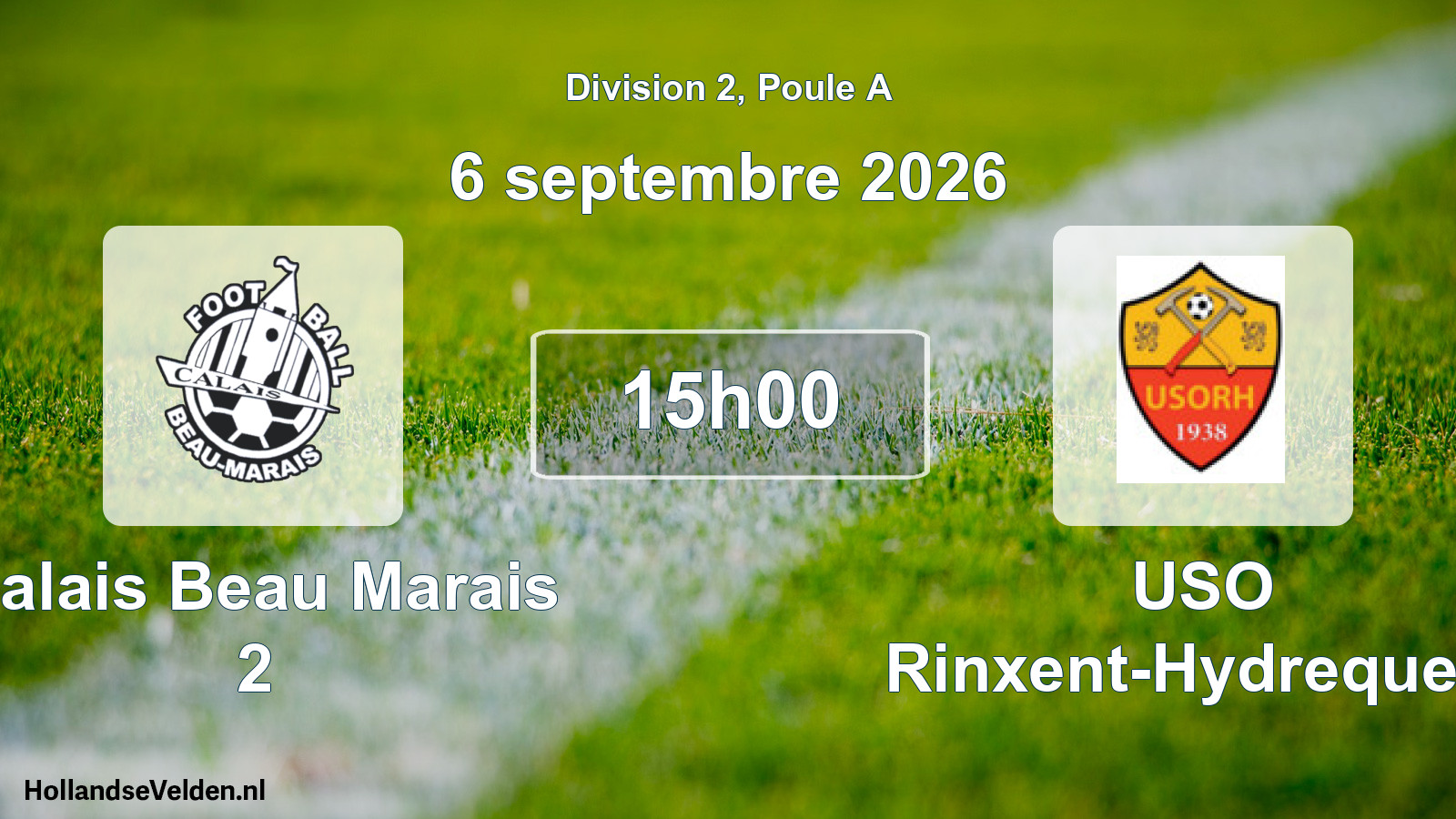 Scheduled Match: Calais Beau Marais 2 - USO Rinxent-Hydrequent (6 September 2026)