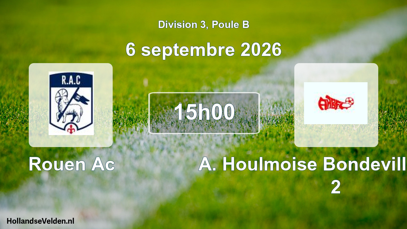Scheduled Match: Rouen Ac - A. Houlmoise Bondevillaise FC 2 (6 September 2026)