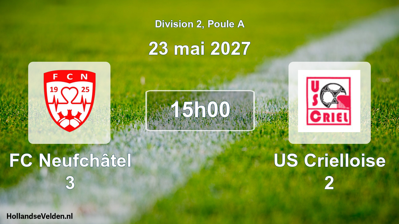 Scheduled Match: FC Neufchâtel 3 - US Crielloise 2 (23 May 2027)