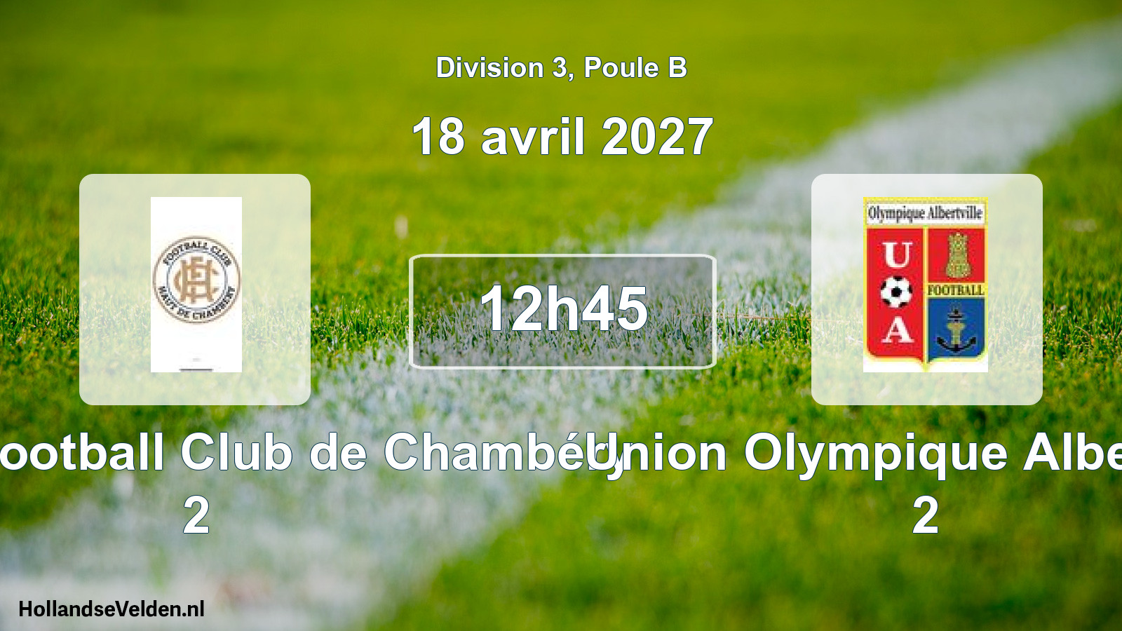 Scheduled Match: Le Haut Football Club de Chambéry 2 - Union Olympique Albertville 2 (18 April 2027)
