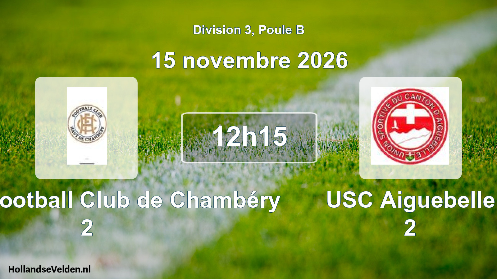 Scheduled Match: Le Haut Football Club de Chambéry 2 - USC Aiguebelle 2 (15 November 2026)