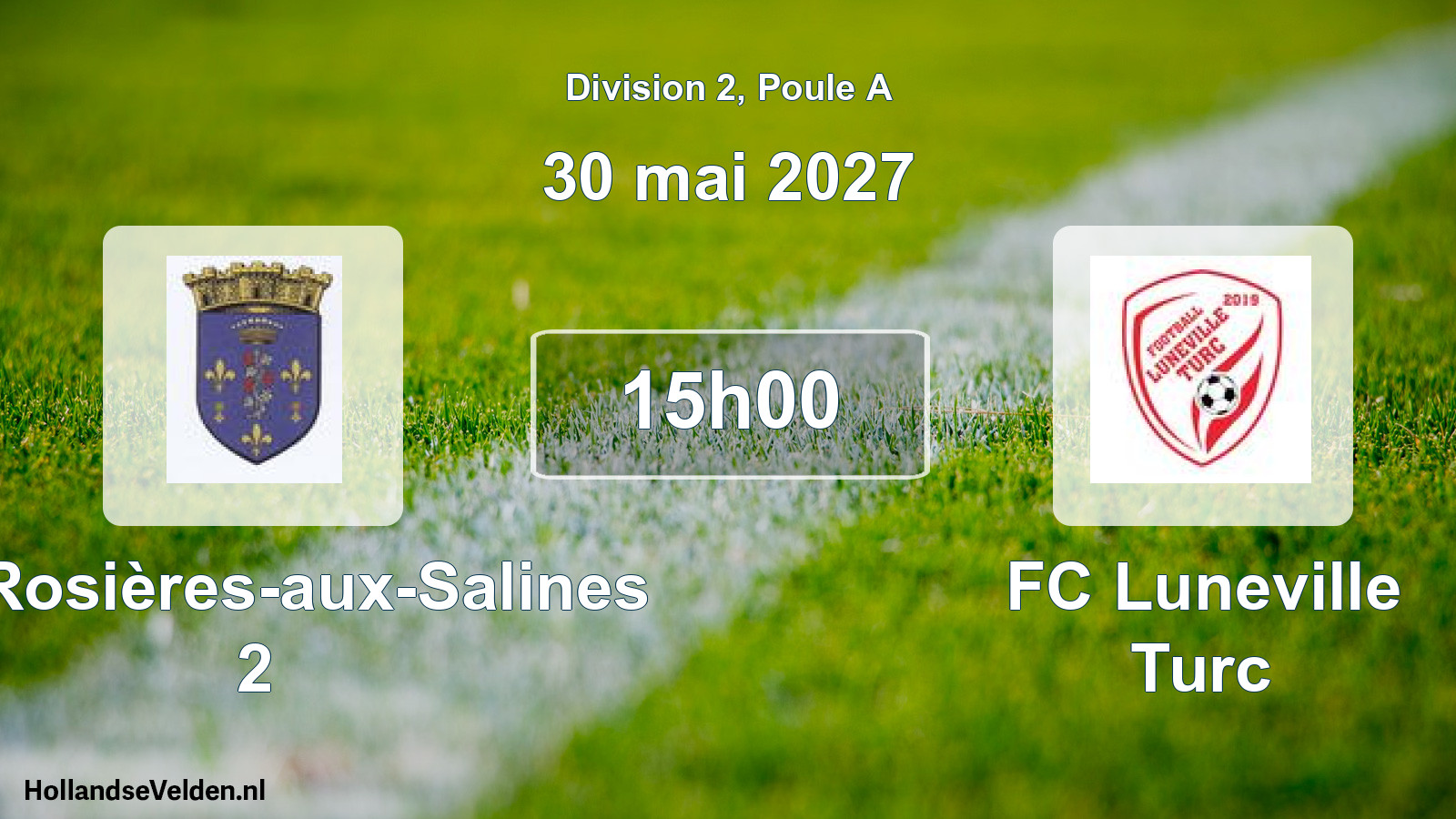 Scheduled Match: US Rosières-aux-Salines 2 - FC Luneville Turc (30 May 2027)