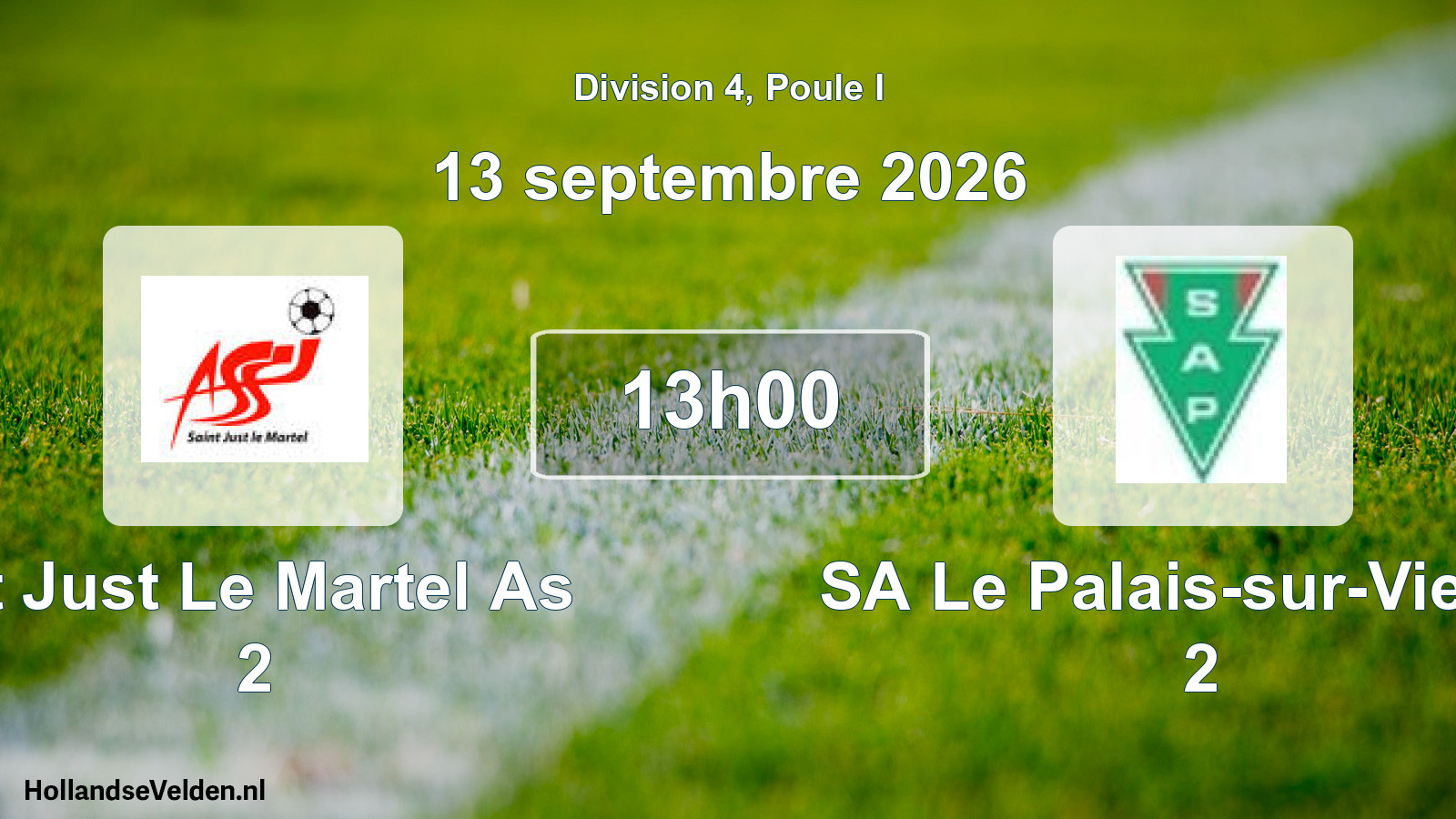Scheduled Match: St Just Le Martel As 2 - SA Le Palais-sur-Vienne 2 (13 September 2026)