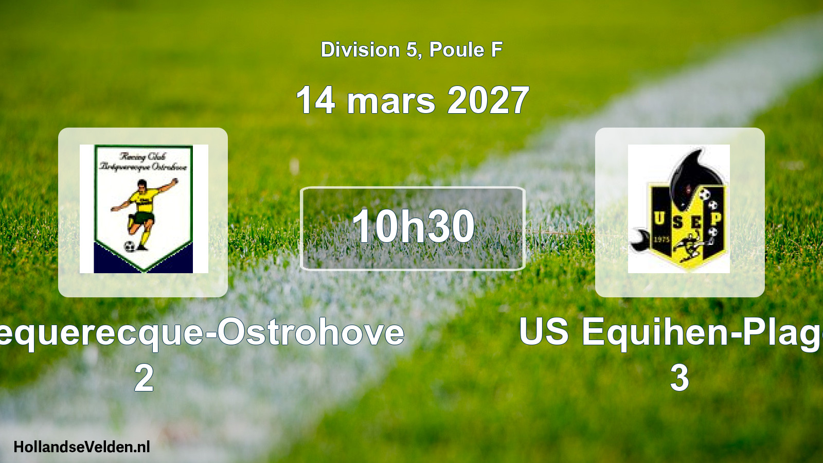 Geplande wedstrijd: RC Brequerecque-Ostrohove 2 - US Equihen-Plage 3 (14 maart 2027)