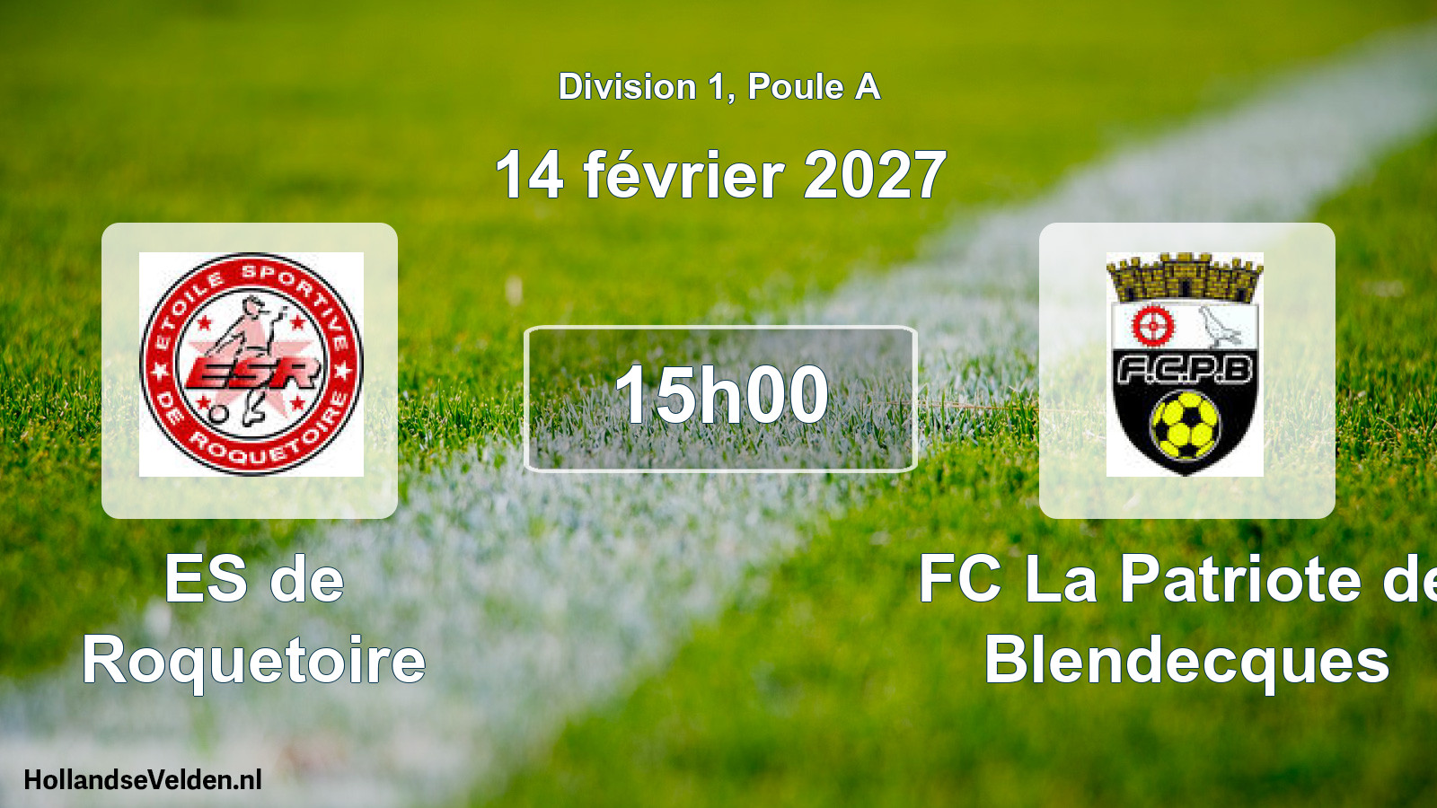 Match programmé: ES de Roquetoire - FC La Patriote de Blendecques (14 février 2027)