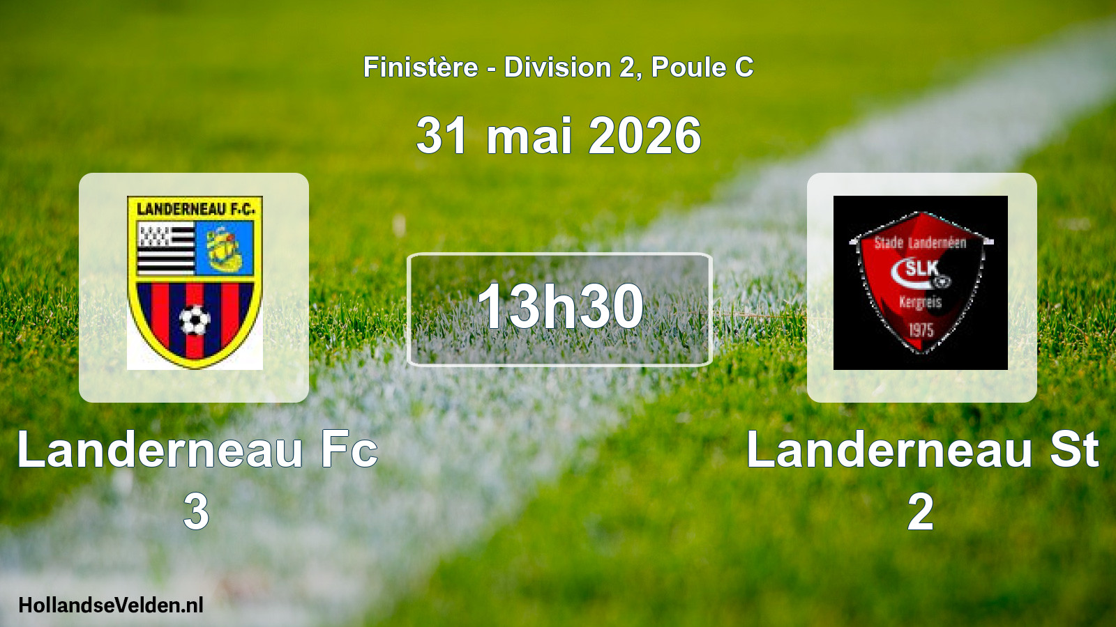 Scheduled Match: Landerneau Fc 3 - Landerneau St 2 (31 May 2026)