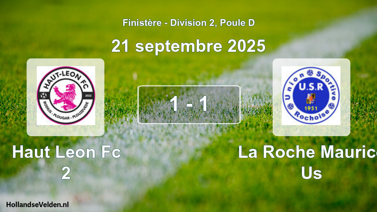 Gespeelde wedstrijd: Haut Leon Fc 2 - La Roche Maurice Us 1 - 1 (21 septembre 2025)
