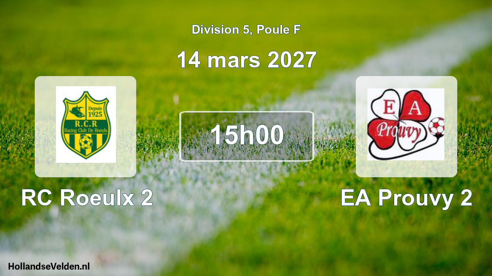 Match programmé: RC Roeulx 2 - EA Prouvy 2 (14 mars 2027)
